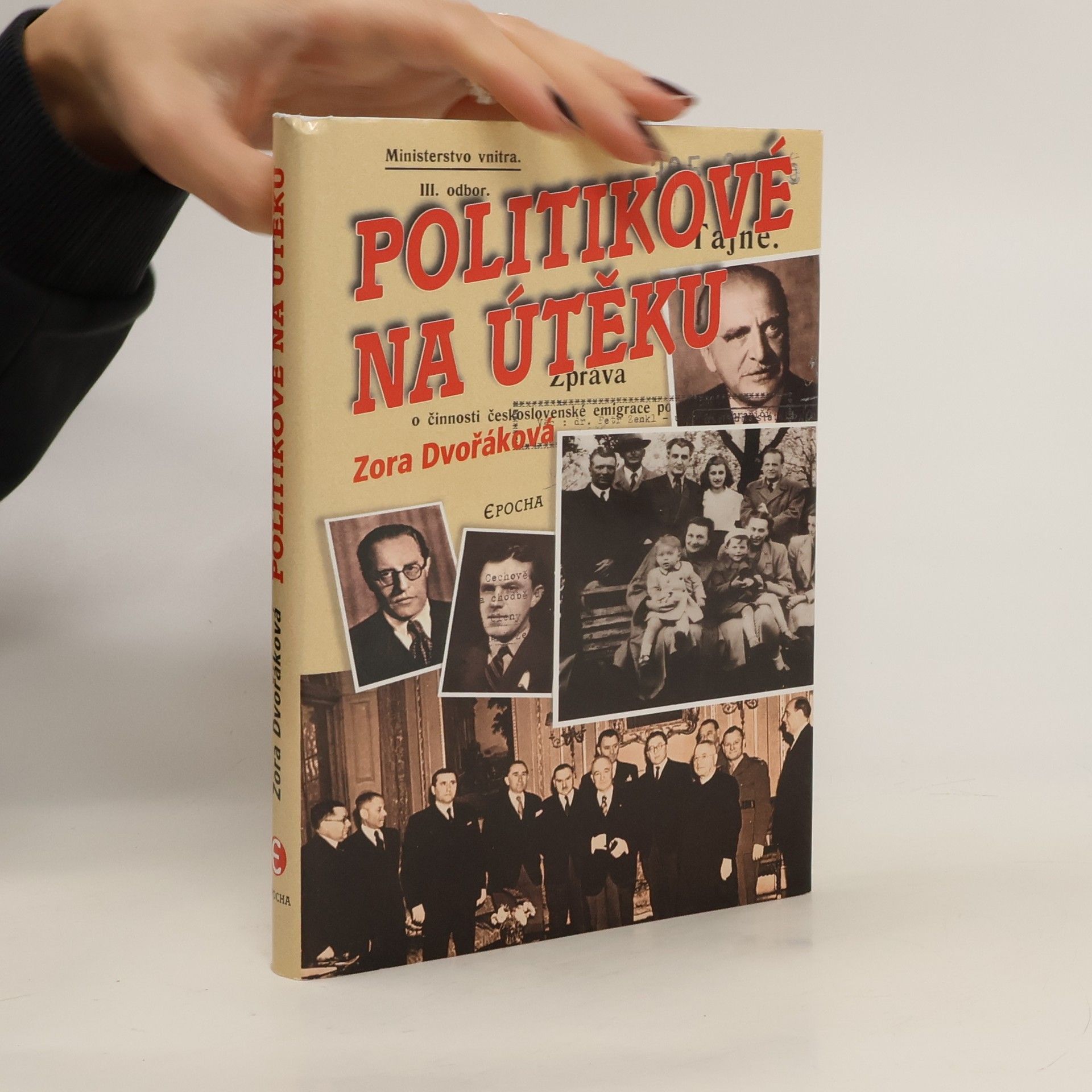 Zora Dvořáková Politikové na útěku: Osudy změněné 25. únorem 1948