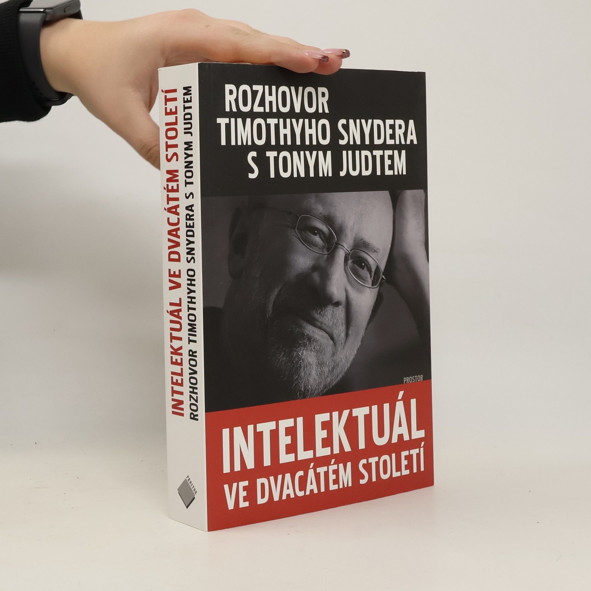 Tony Judt Intelektuál ve dvacátém století : rozhovor Timothyho Snydera s Tonym Judtem