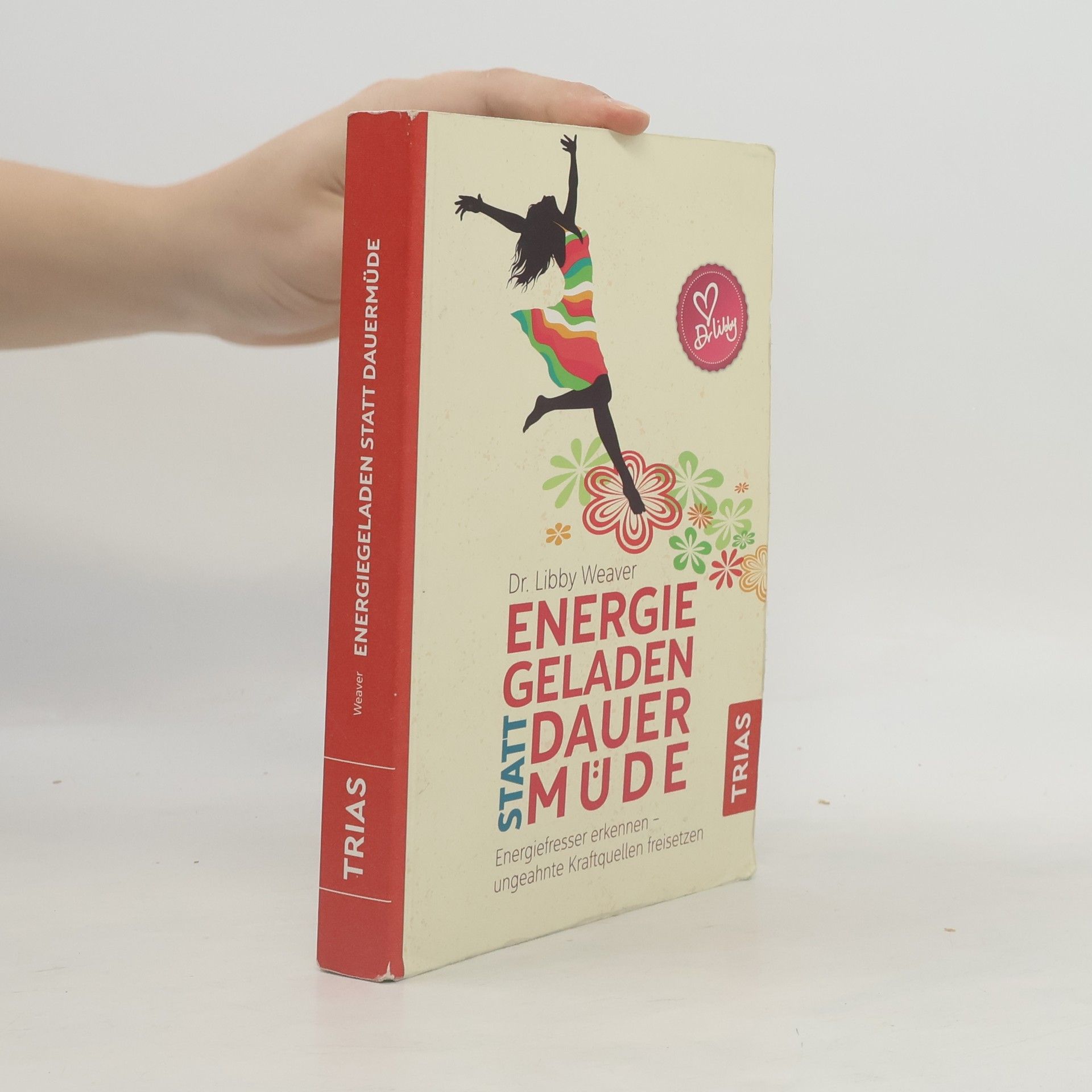 Libby Weaver Energiegeladen statt dauermüde