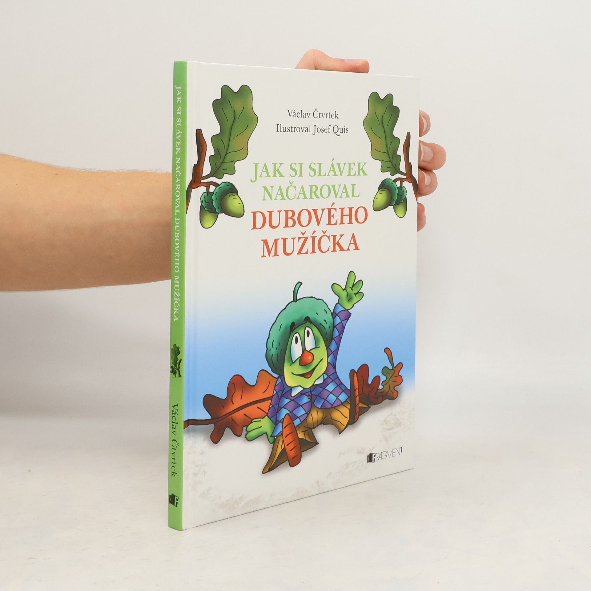 Václav Čtvrtek Jak si Slávek načaroval dubového mužíčka