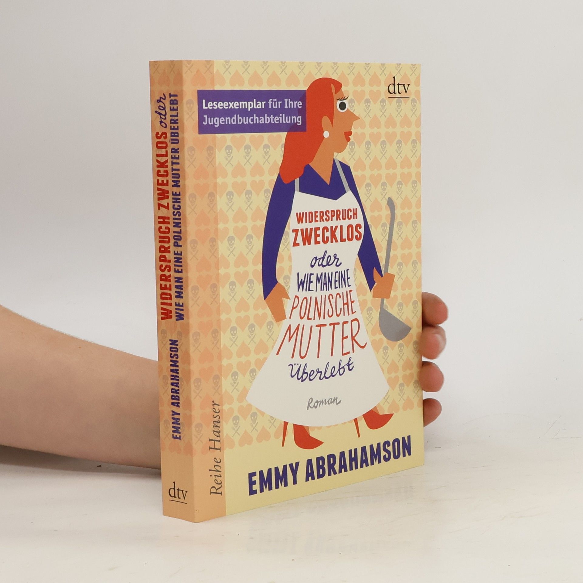 Emmy Abrahamson Widerspruch zwecklos oder wie man eine polnische Mutter überlebt