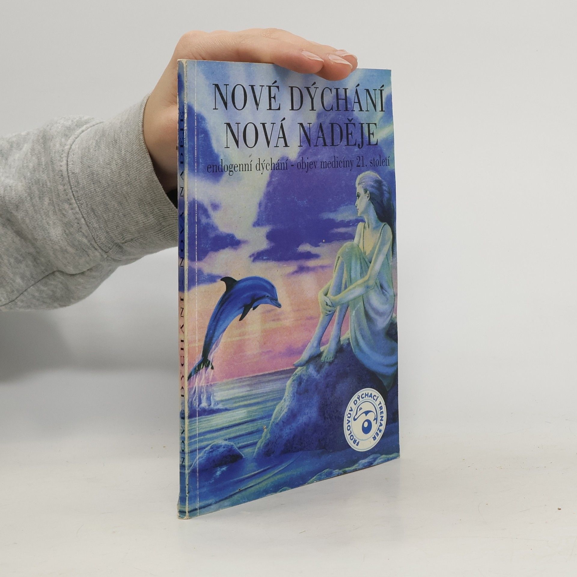 Taťána Kozlova Nové dýchání, nová naděje. Endogenní dýchání - objev medicíny 21. století