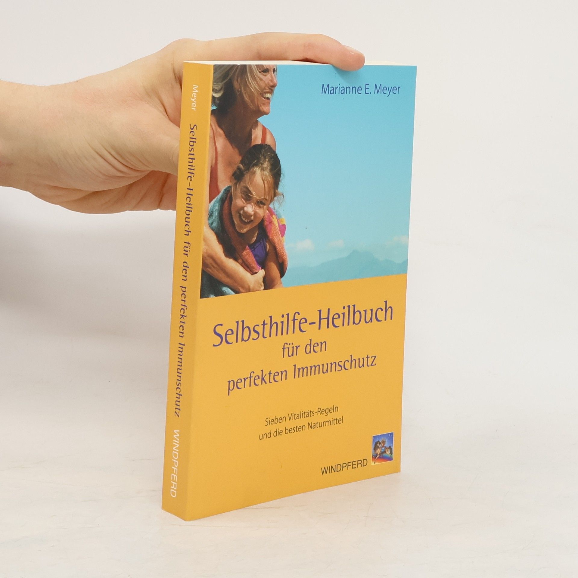 Marianne E. Meyer Selbsthilfe-Heilbuch für den perfekten Immunschutz