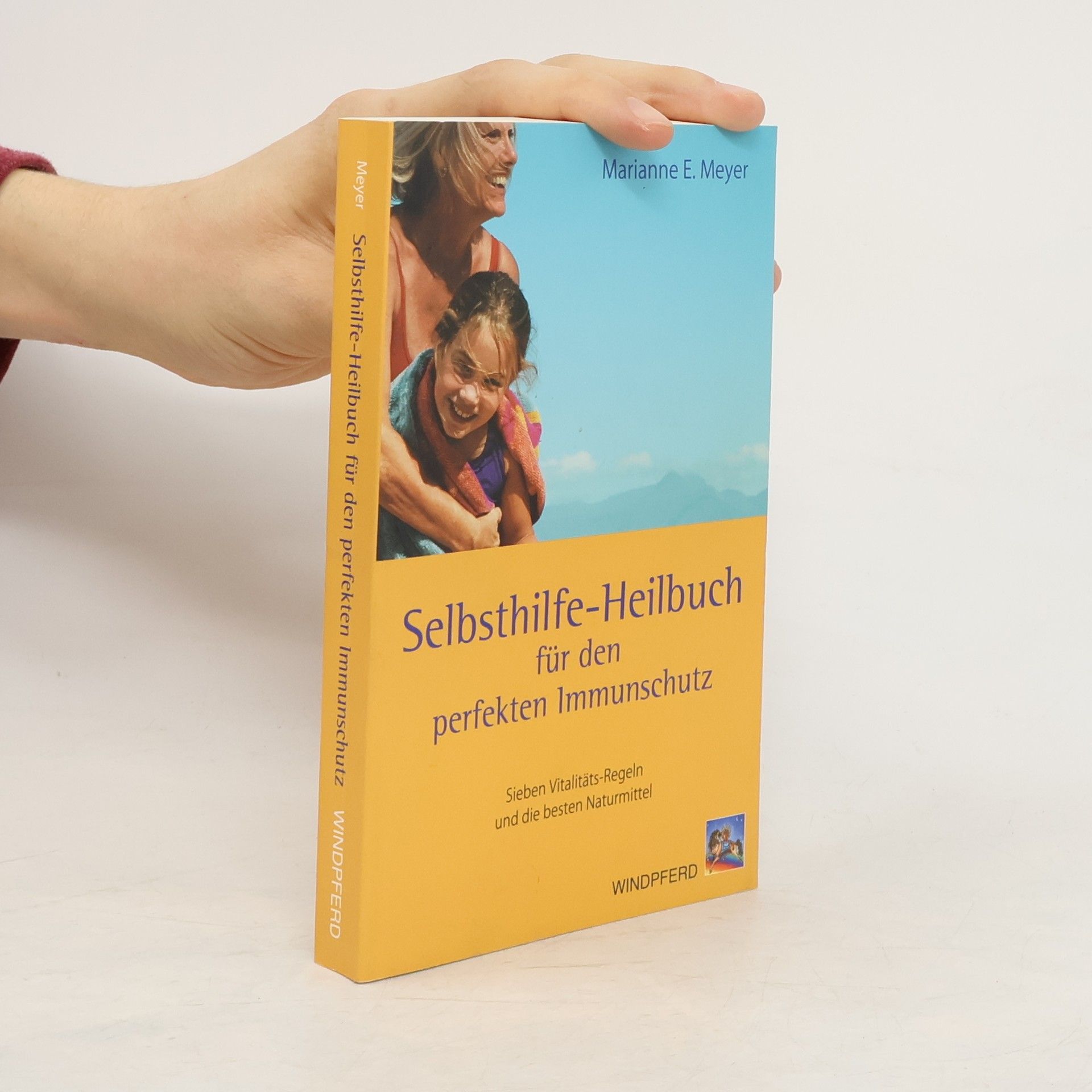 Marianne E. Meyer Selbsthilfe-Heilbuch für den perfekten Immunschutz