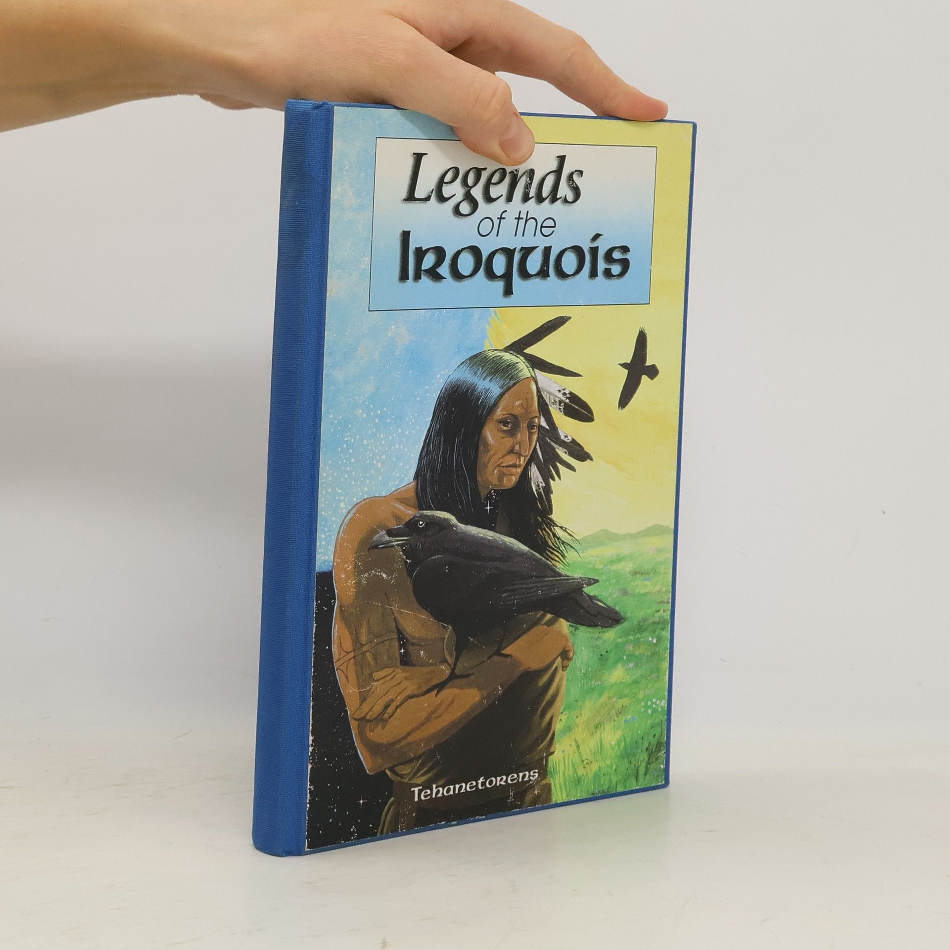 Tehanetorens Legends of the Iroquois