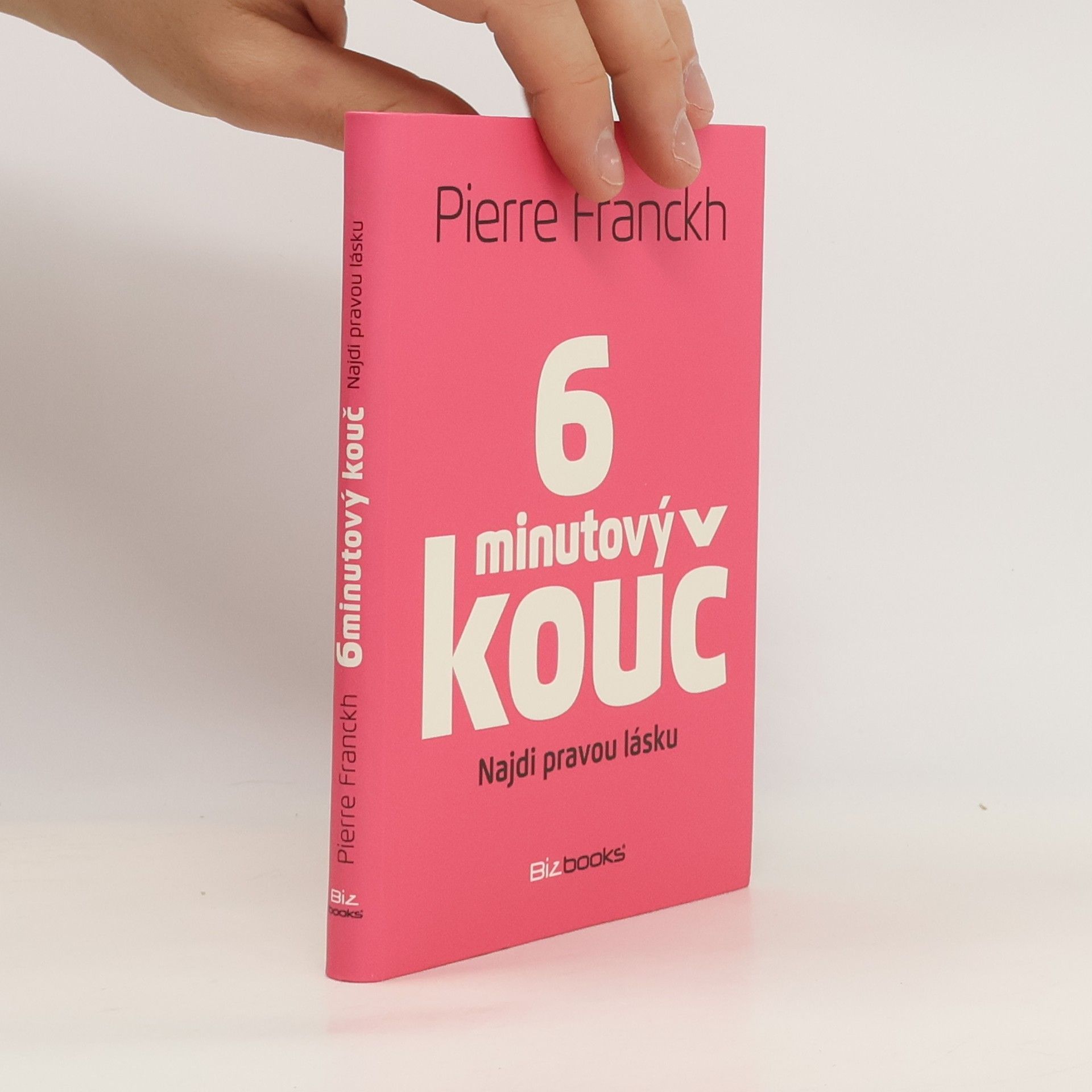 Pierre Franckh 6minutový kouč. Najdi pravou lásku
