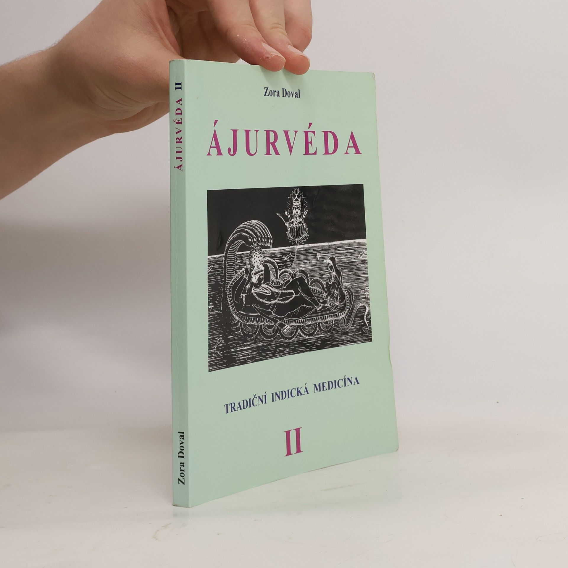 Zora C. Doval Ájurvéda. Tradiční indická medicína. Léčení u nohou Višnuových. II. díl