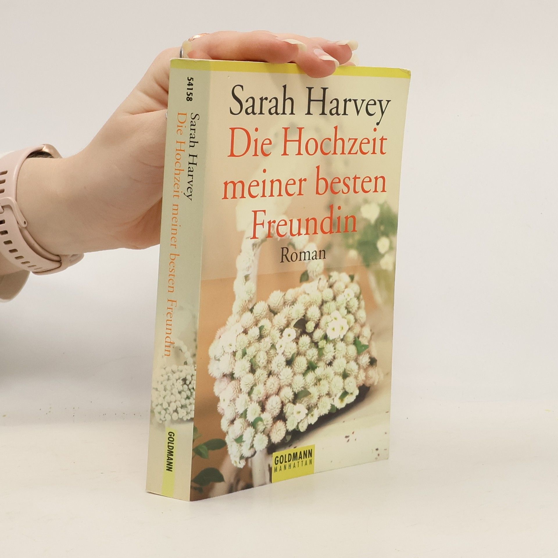 Sarah Harvey Die Hochzeit meiner besten Freundin