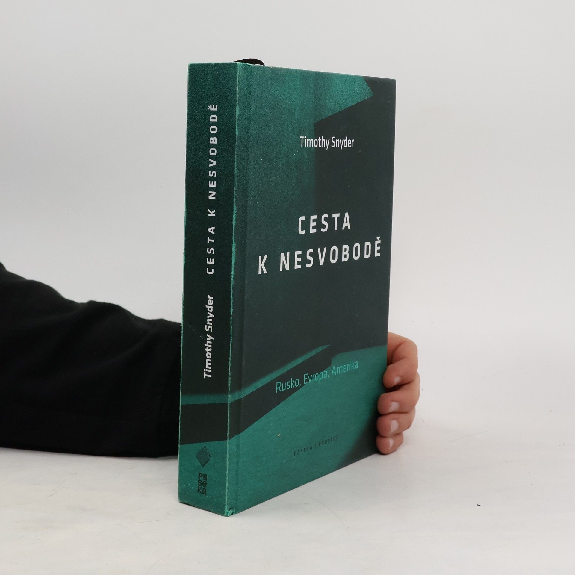 Timothy Snyder Cesta k nesvobodě : Rusko, Evropa, Amerika