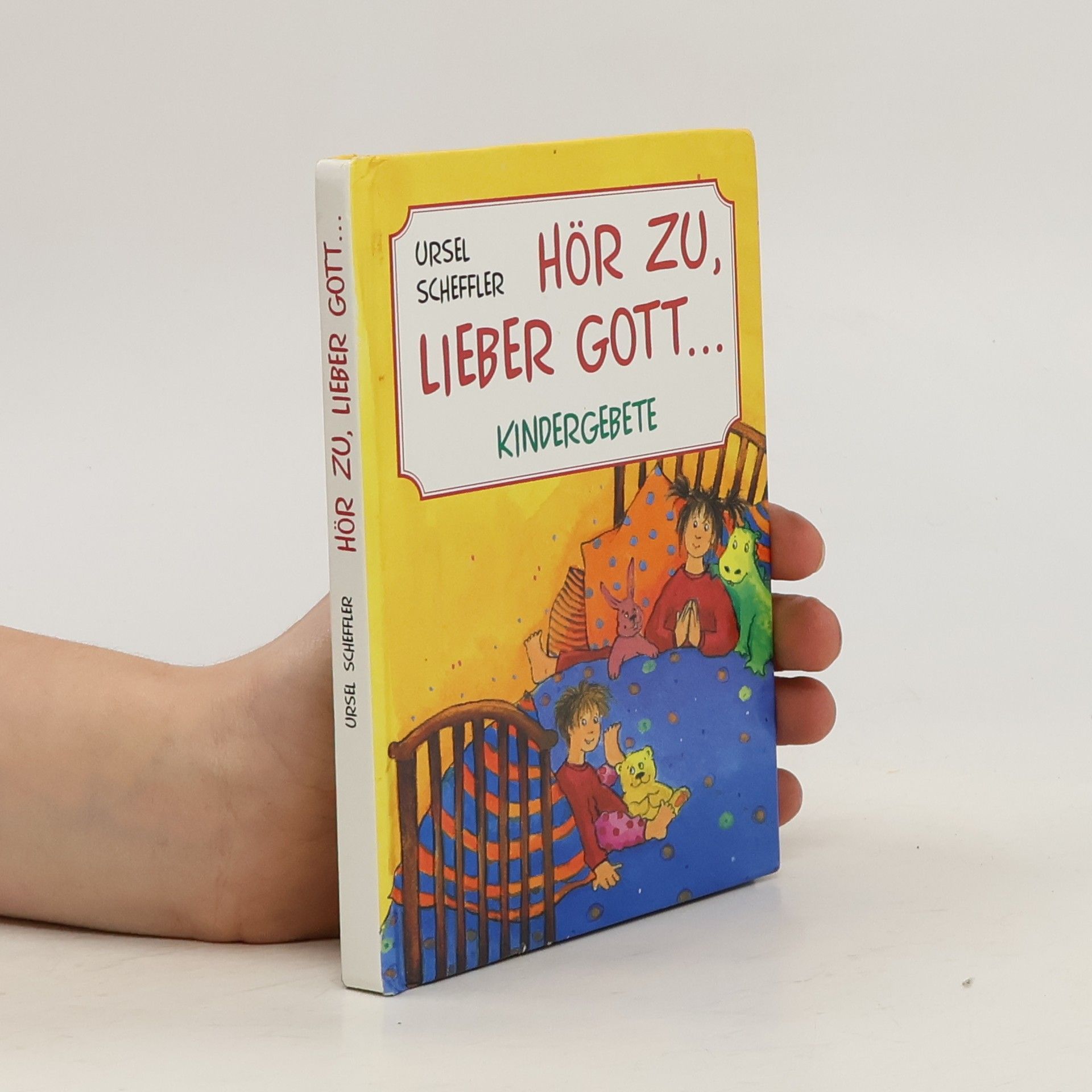 Ursel Scheffler Hör zu, lieber Gott ...