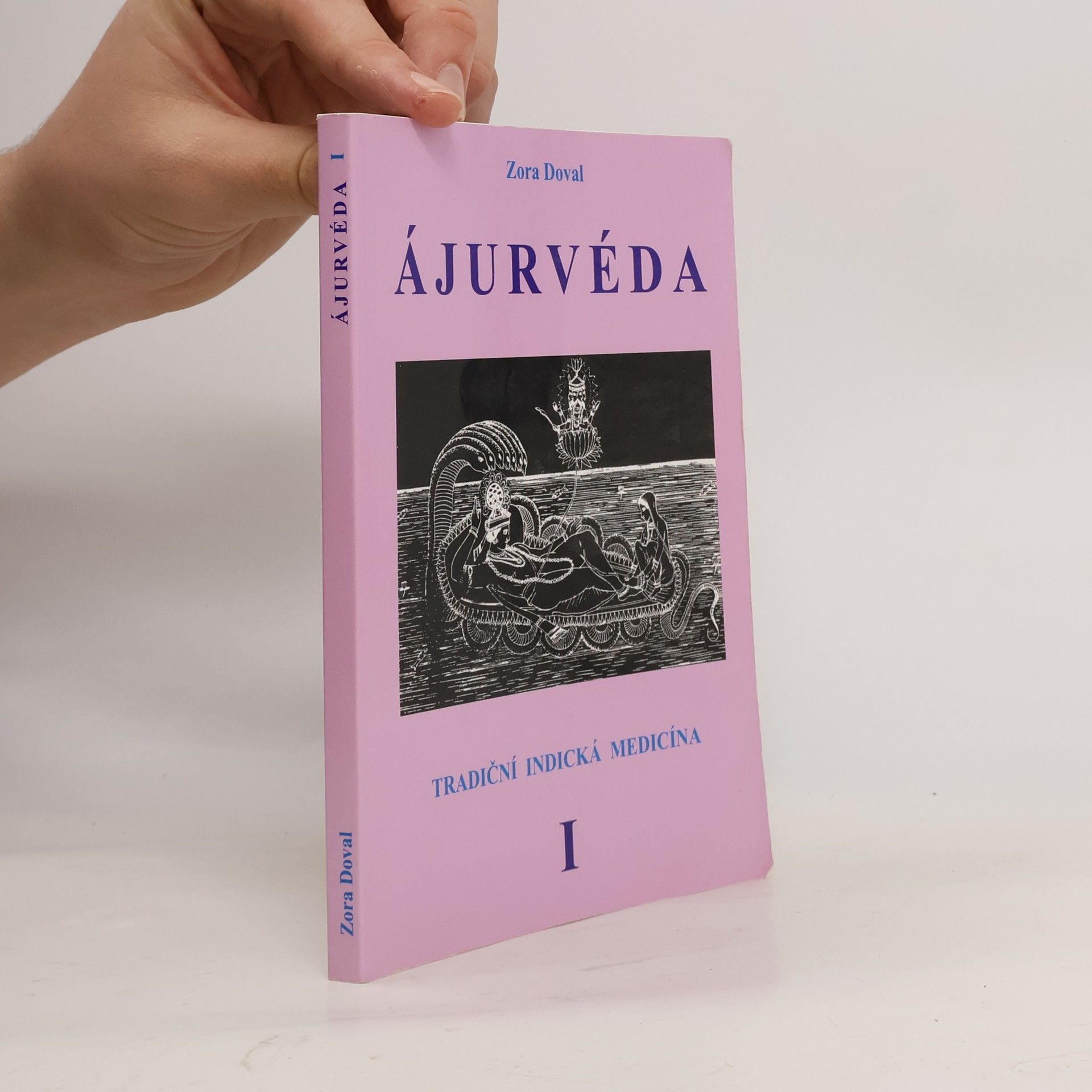 Zora C. Doval Ájurvéda. Tradiční indická medicína.