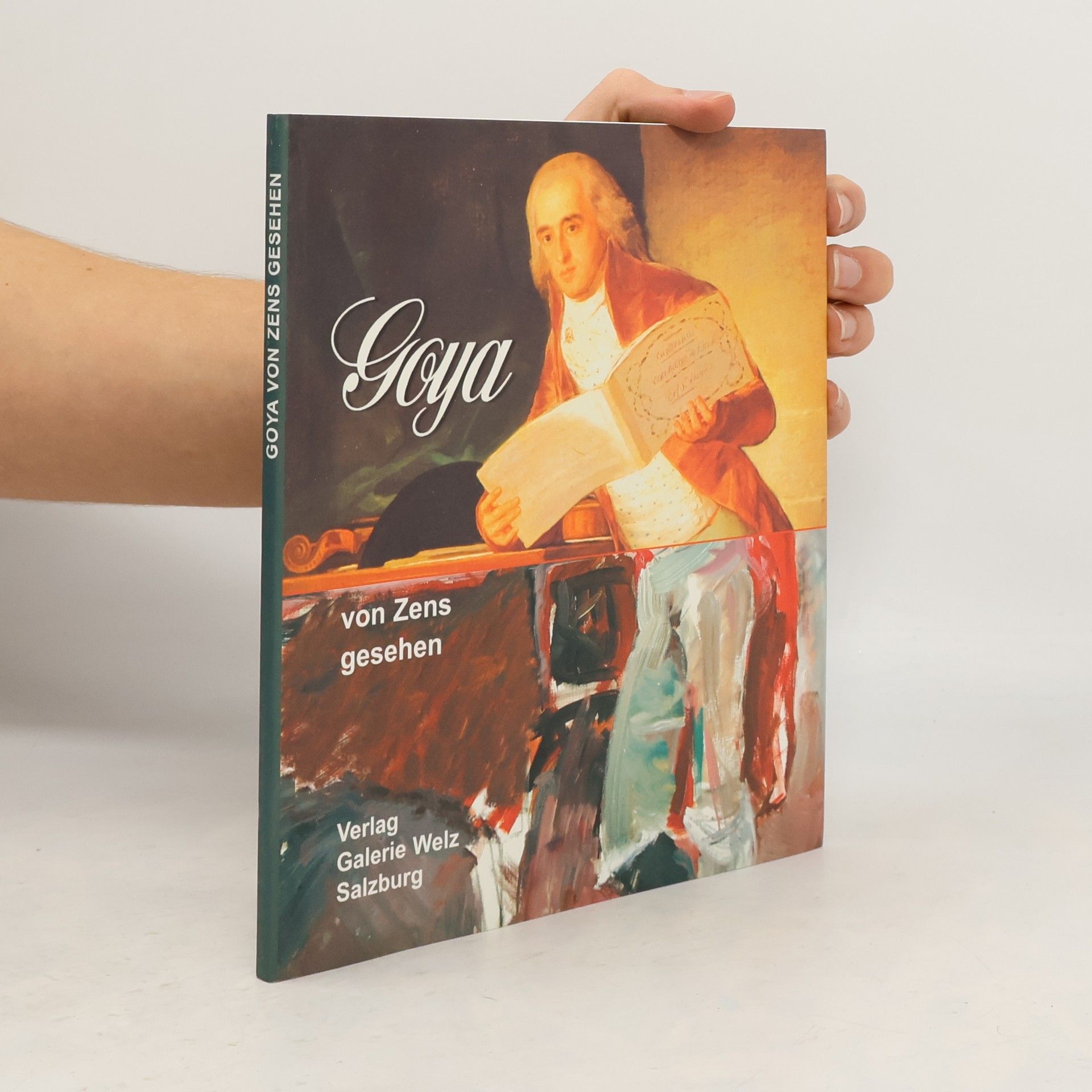 Wieland Schmied Goya von Zens gesehen