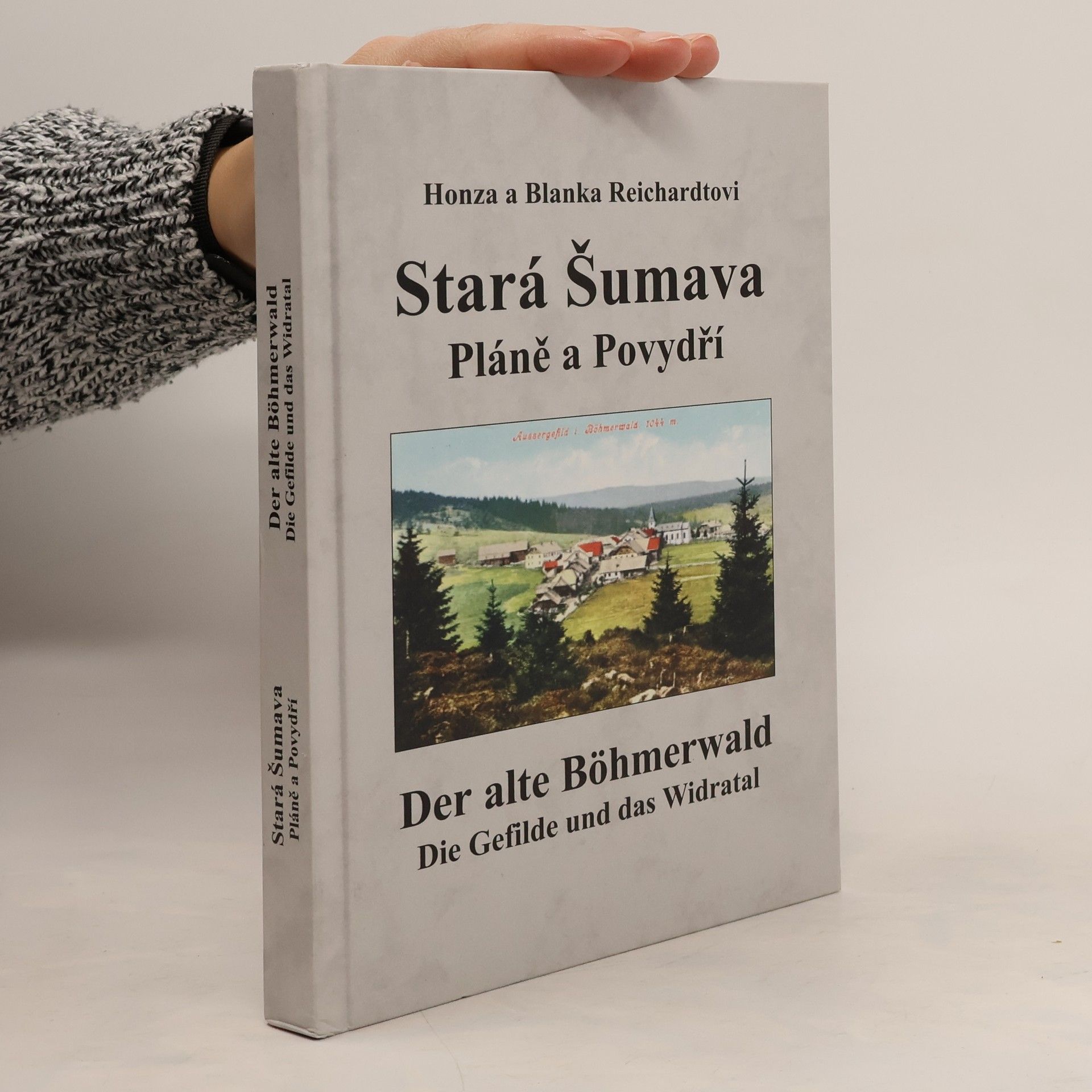 Stará Šumava: Pláně a Povydří /Der alte Böhmerwald: Die Gefilde und das Widratal
