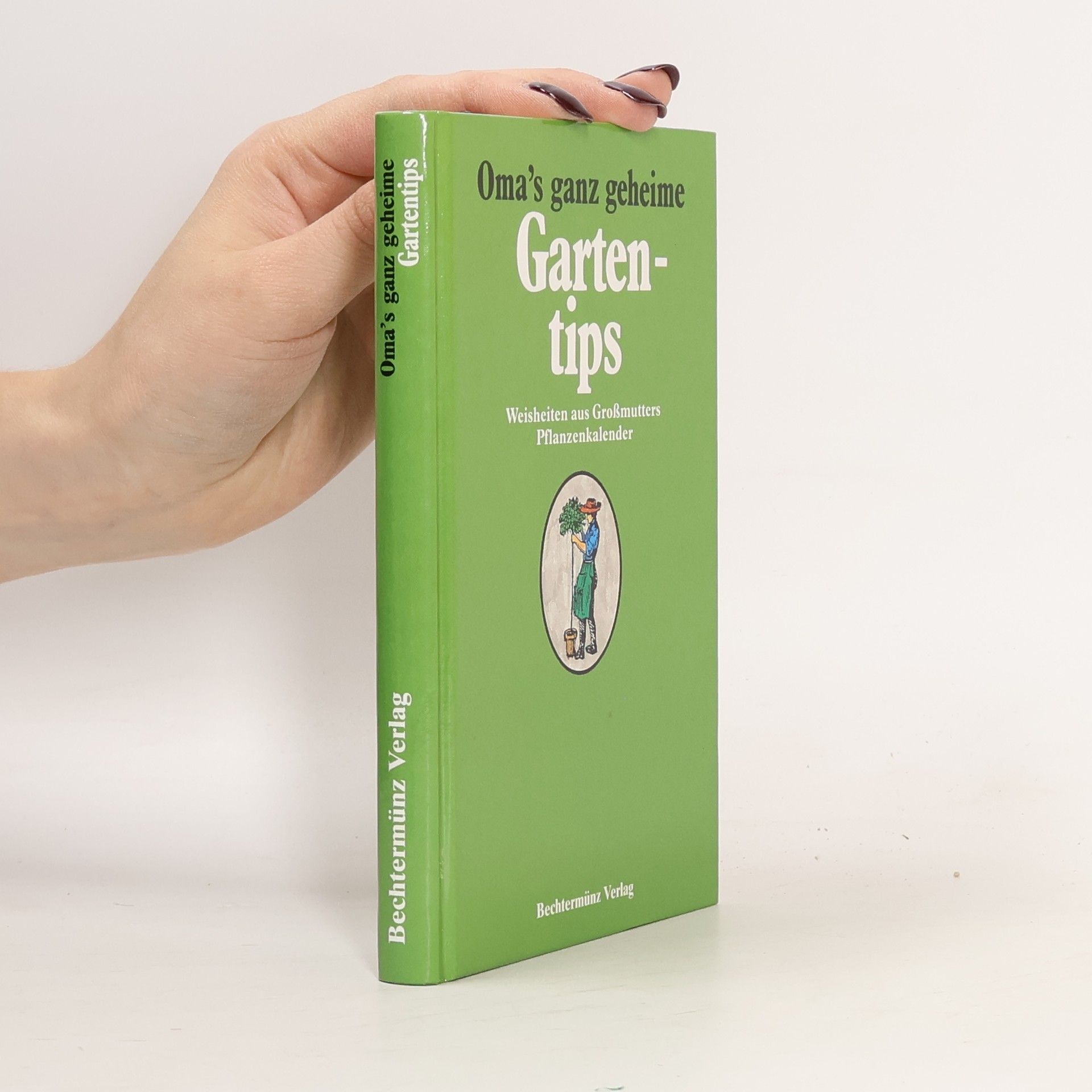 Autorenkollektiv Oma's ganz geheime Gartentips