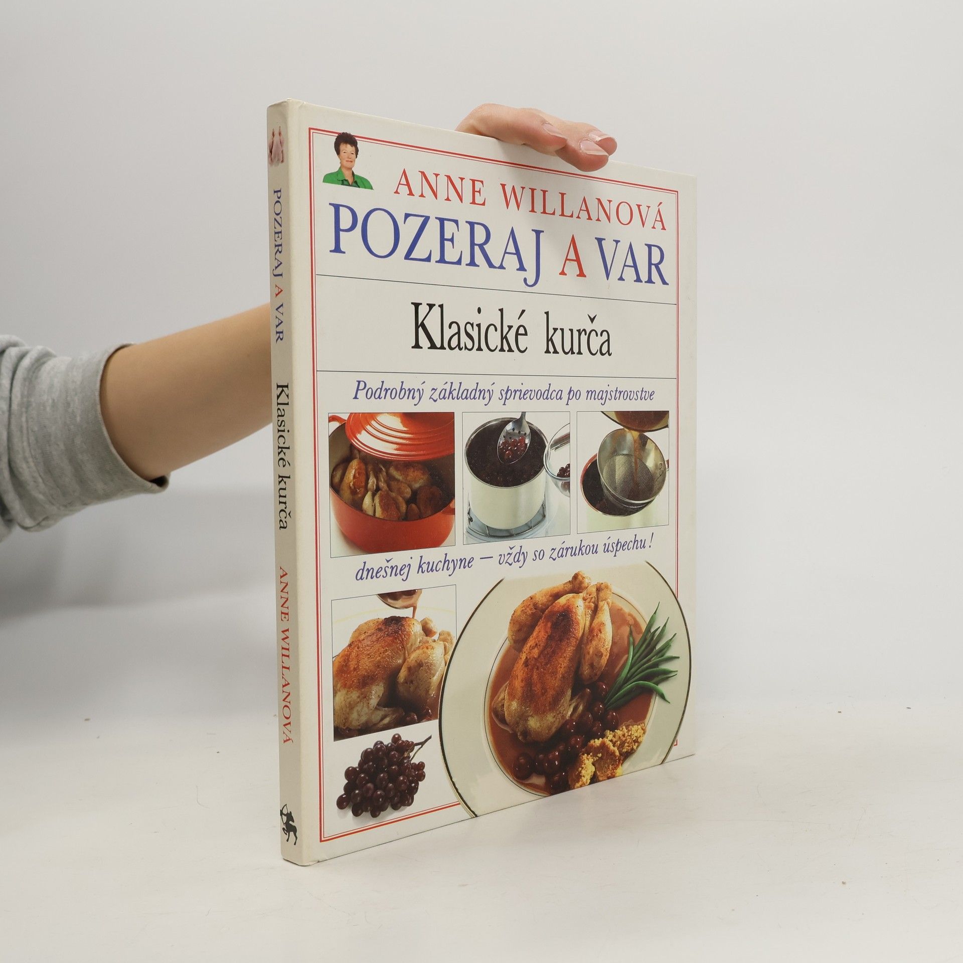 Anne Willan Pozeraj a var - Klasické kurča