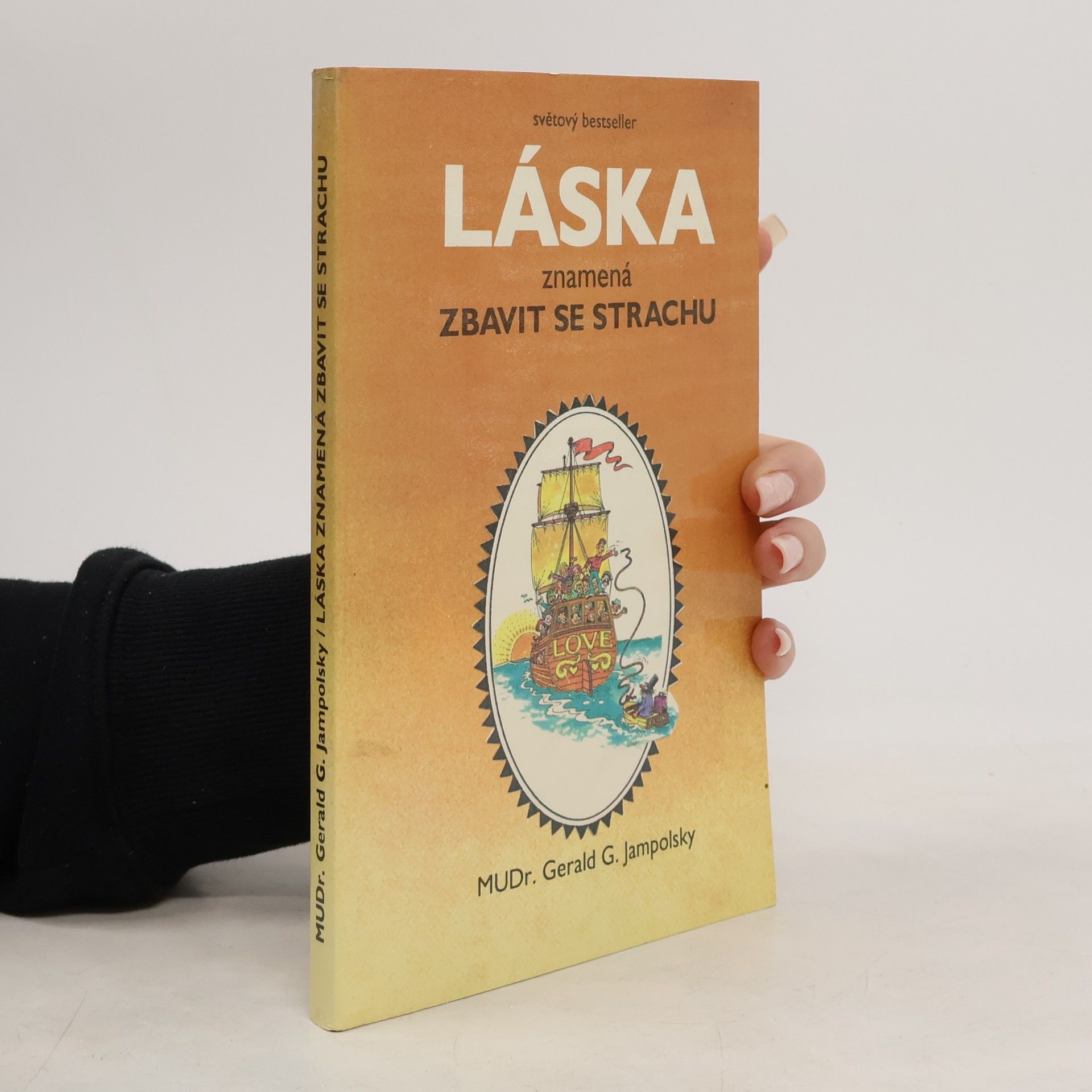 Gerald G. Jampolsky Láska znamená zbavit se strachu