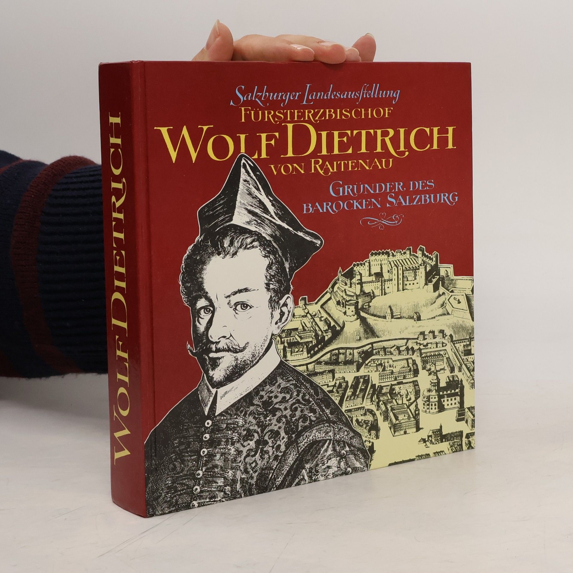 Autorenkollektiv Fürsterzbischof Wolf Dietrich von Raitenau