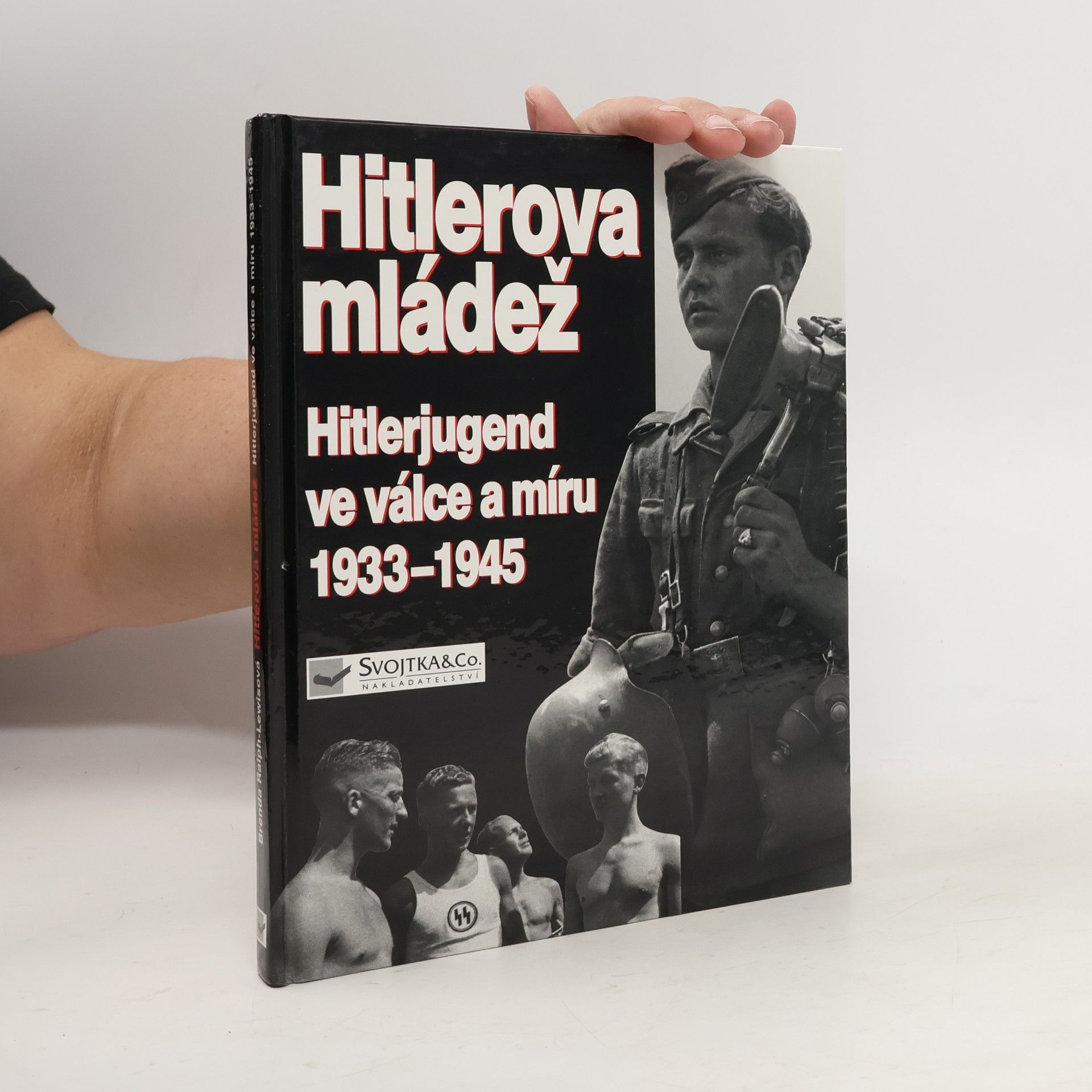 Brenda Ralph Lewis Hitlerova mládež: Hitlerjugend ve válce a míru 1933–1945