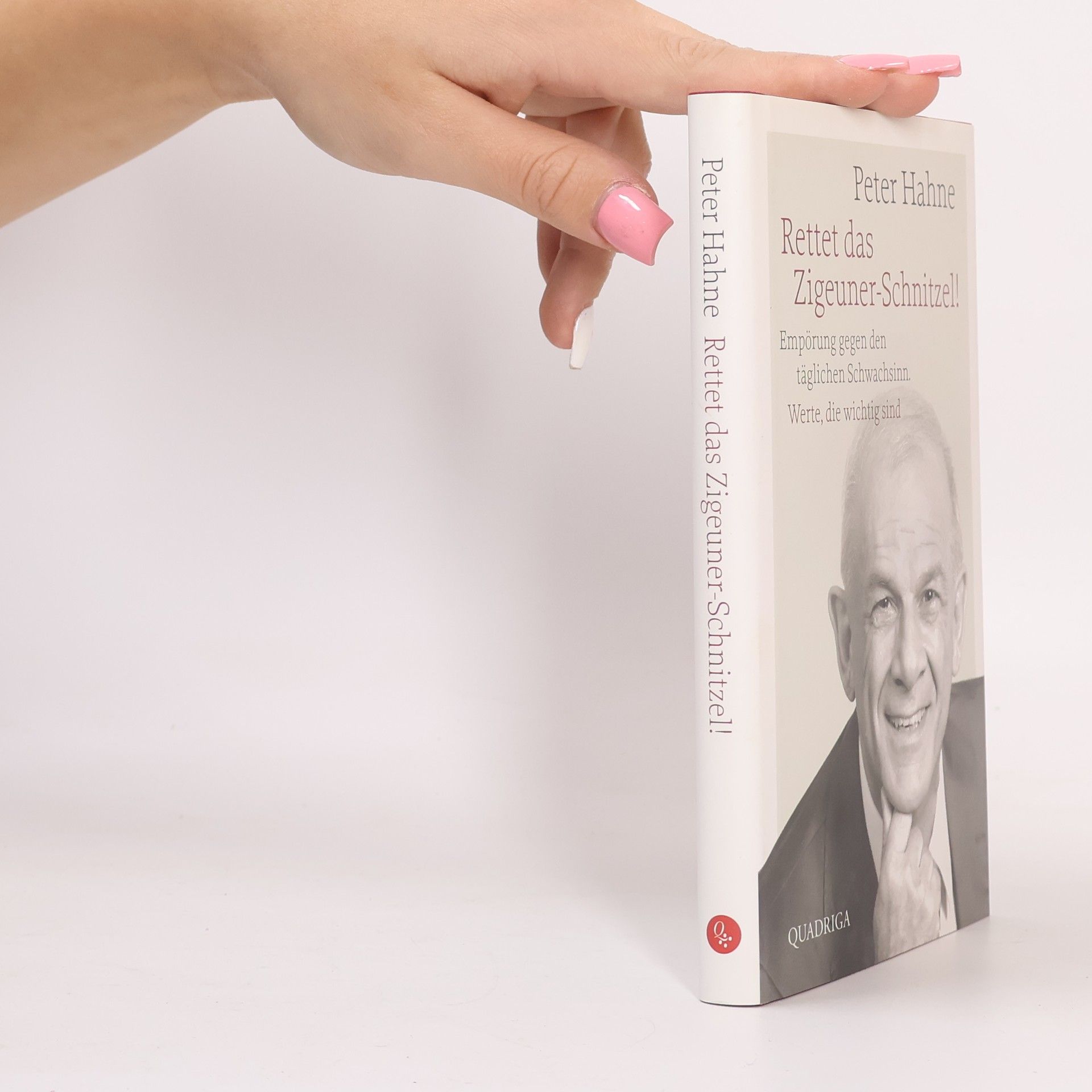 Peter Hahne Rettet das Zigeuner-Schnitzel! Empörung gegen den täglichen Schwachsinn. Werte, die wichtig sind