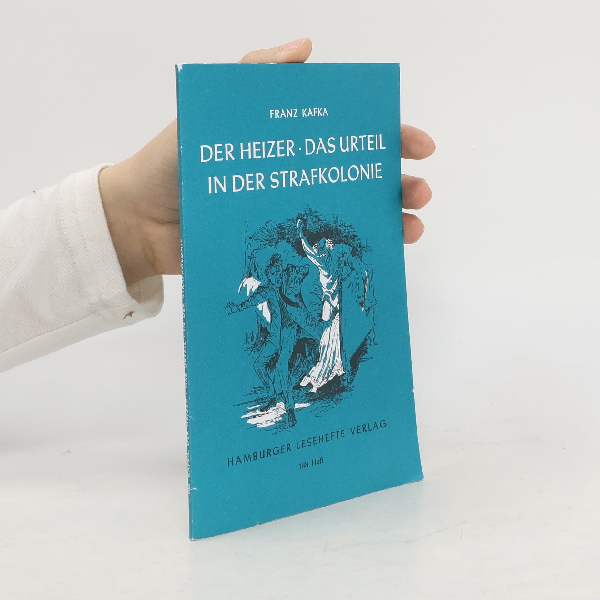 Franz Kafka Der Heizer. Das Urteil. In der Strafkolonie.