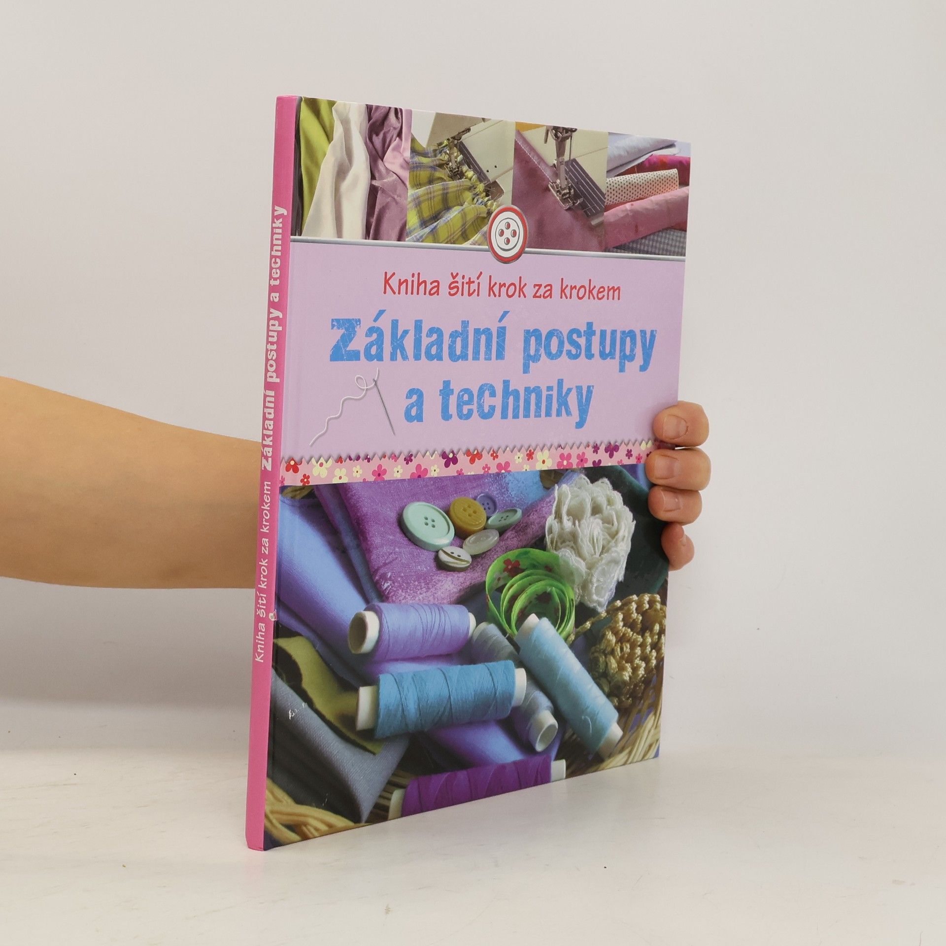 Eva Maria Heller Kniha šití krok za krokem. Základní postupy a techniky