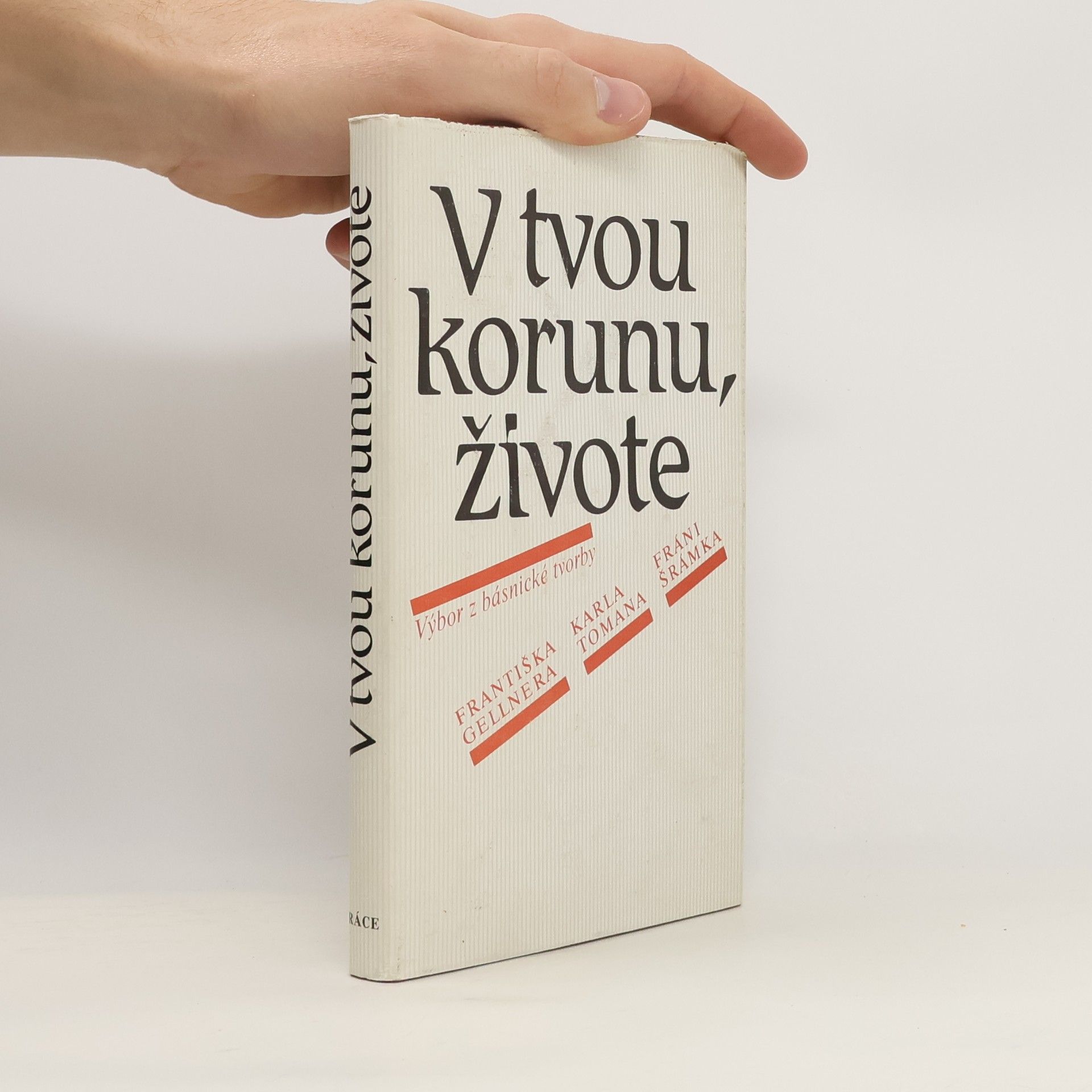 František Gellner V tvou korunu, živote