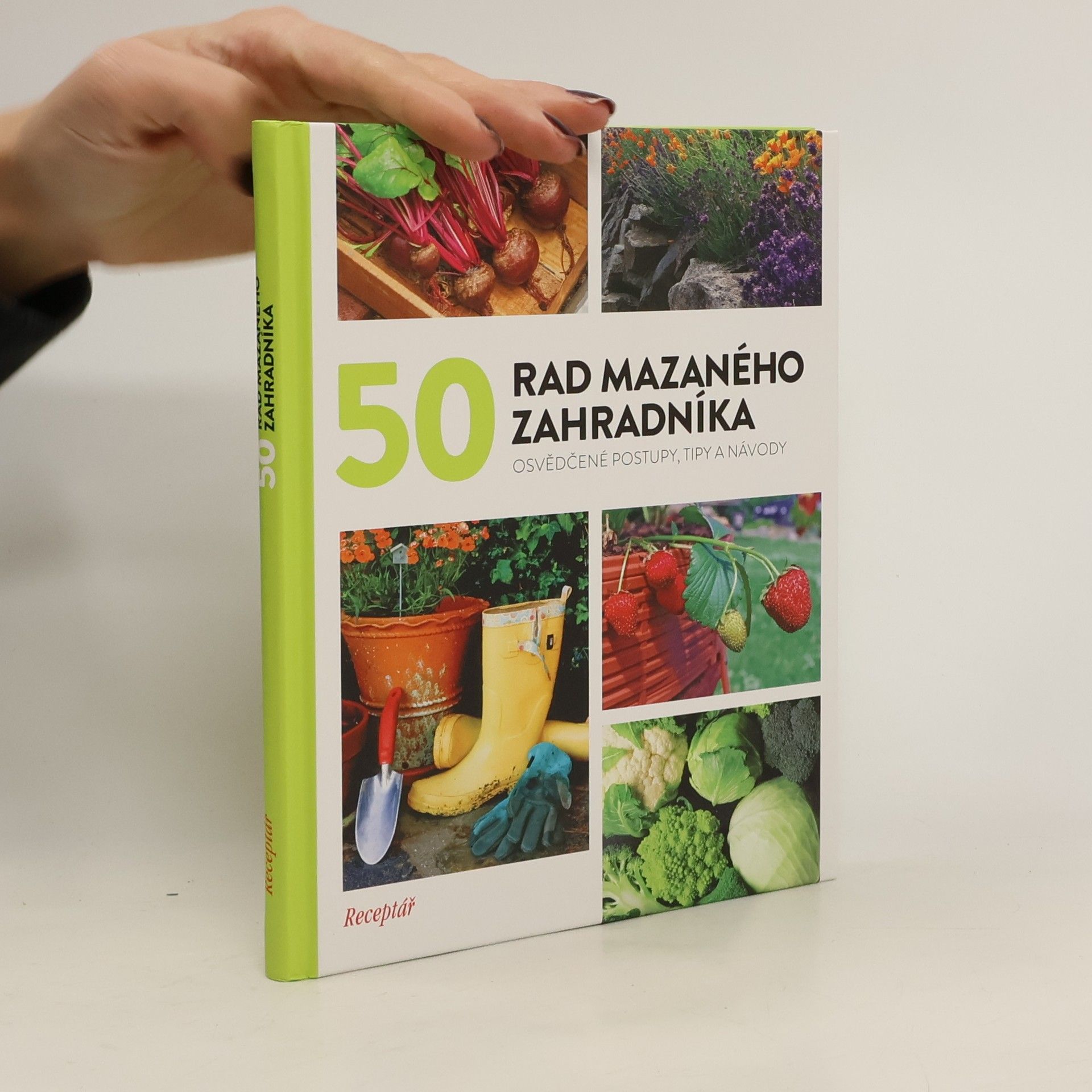 Kolektiv autorů 50 rad mazaného zahradník. Osvědčené postupy, tipy a návody