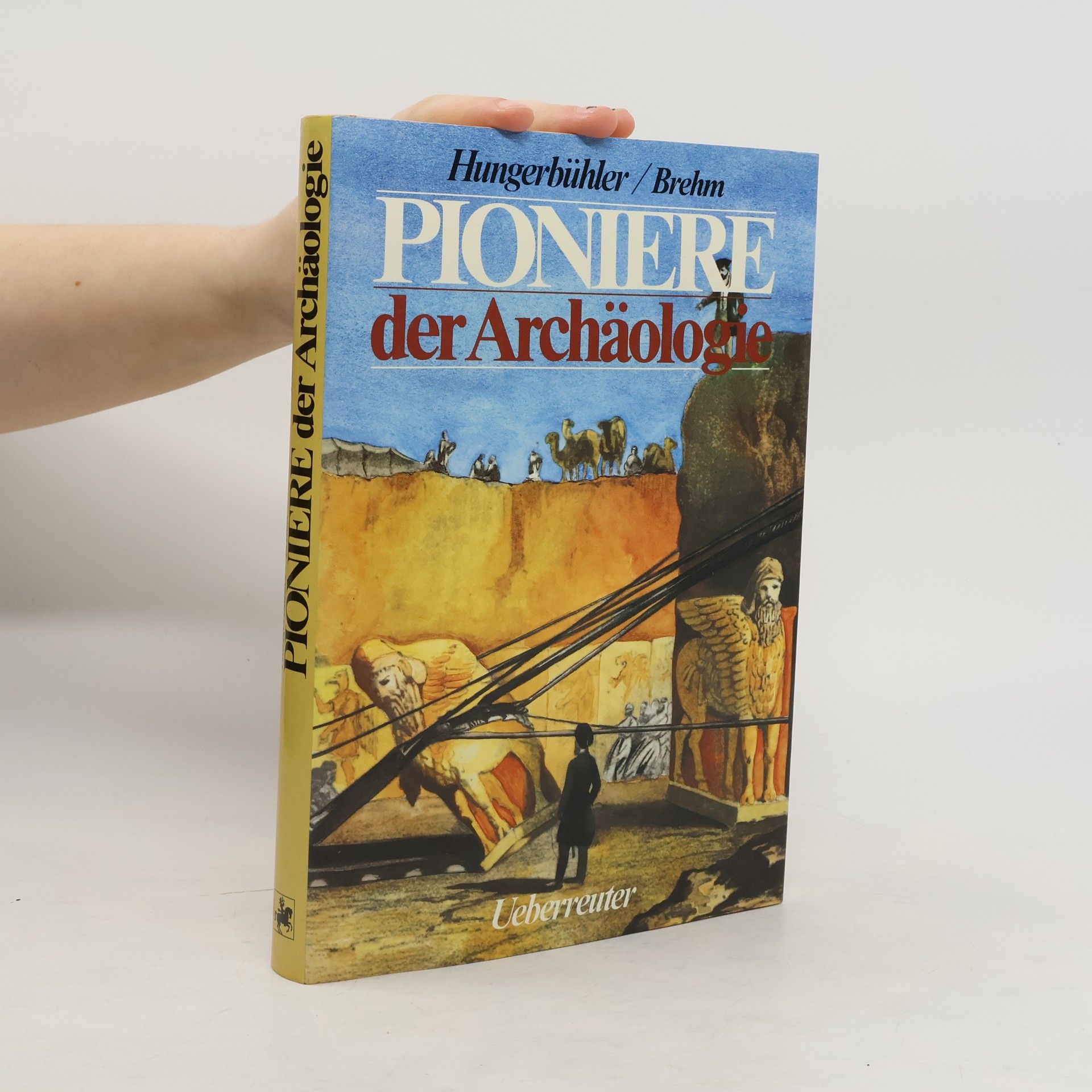 Burkhard Brehm Pioniere der Archäologie