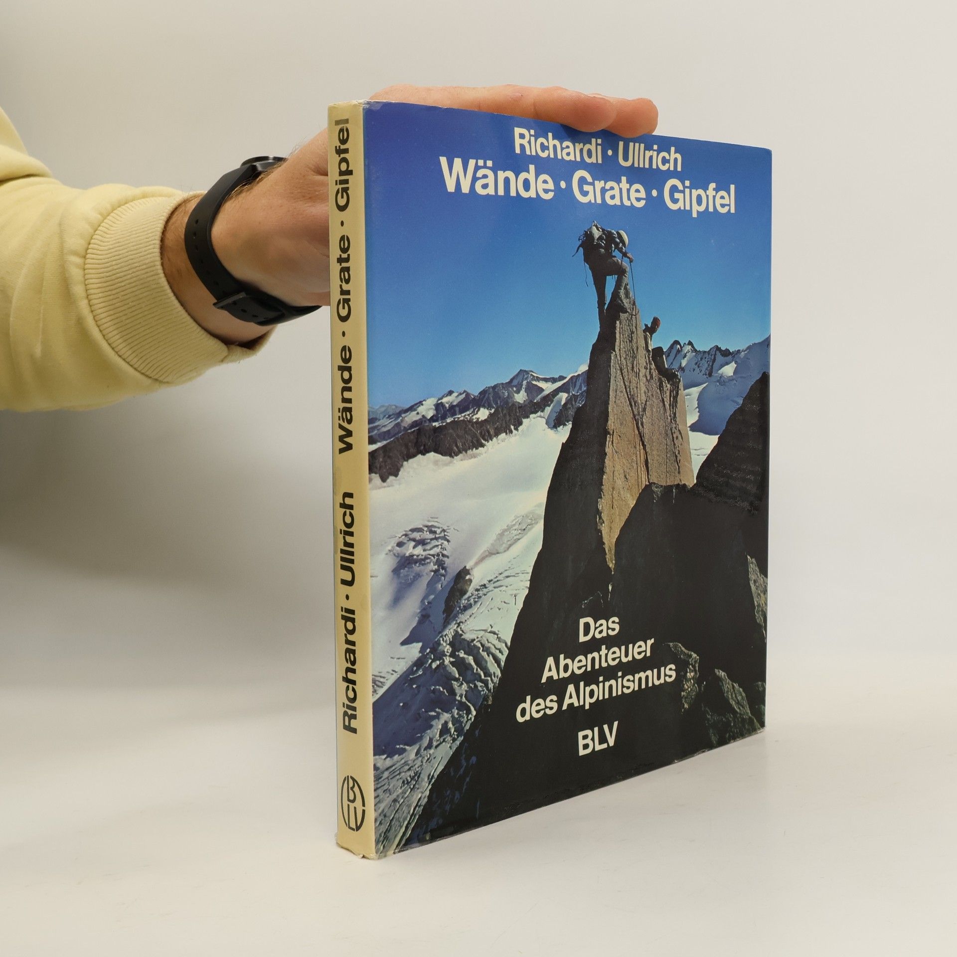 Wände, Grate, Gipfel