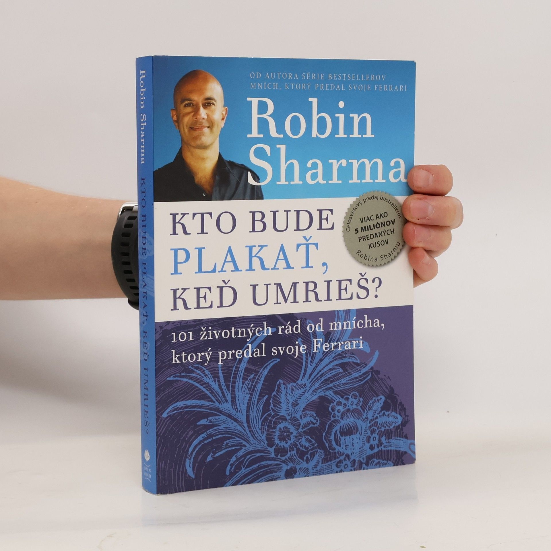 Robin Sharma Kto bude plakať, keď umrieš?