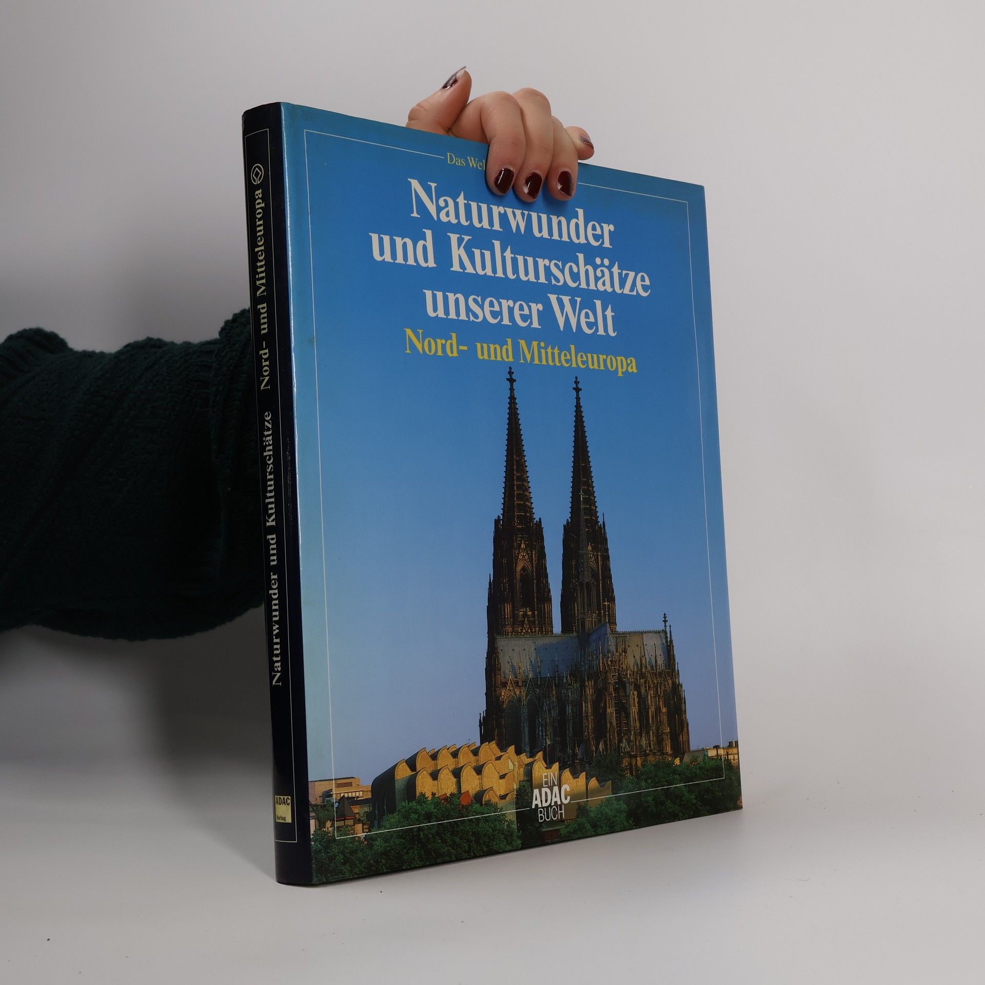 Reinhold Dey Naturwunder und Kulturschätze unserer Welt: Nord- und Mitteleuropa