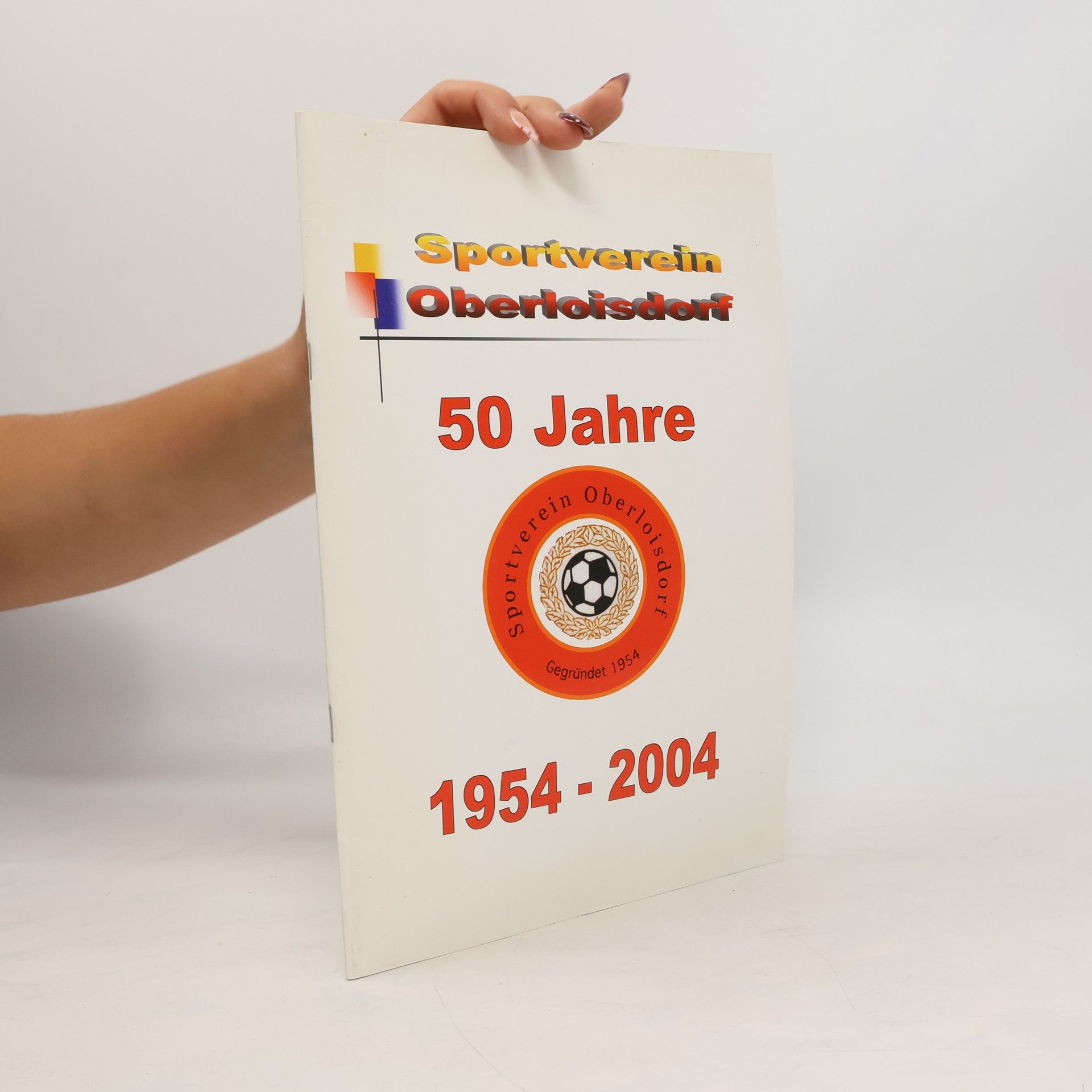 Collectif d'auteurs Sportverein Oberloisdorf 50 Jahre 1954 - 2004