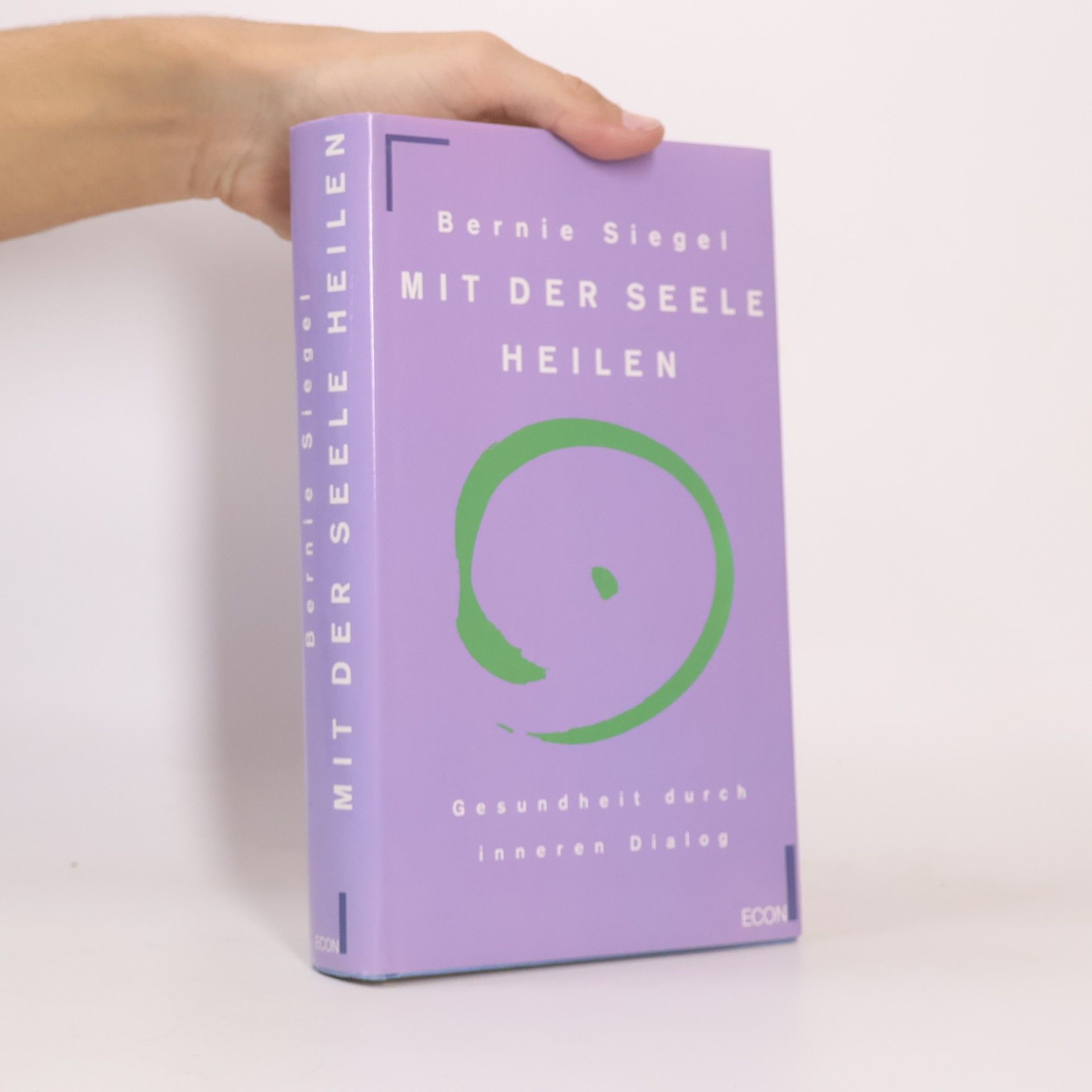 Bernie S. Siegel Mit der Seele heilen