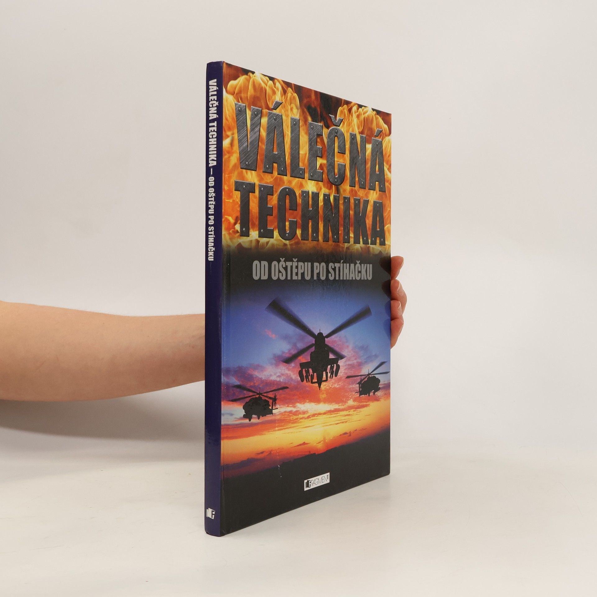 Bill Gunston Válečná technika : od oštěpu po stíhačku