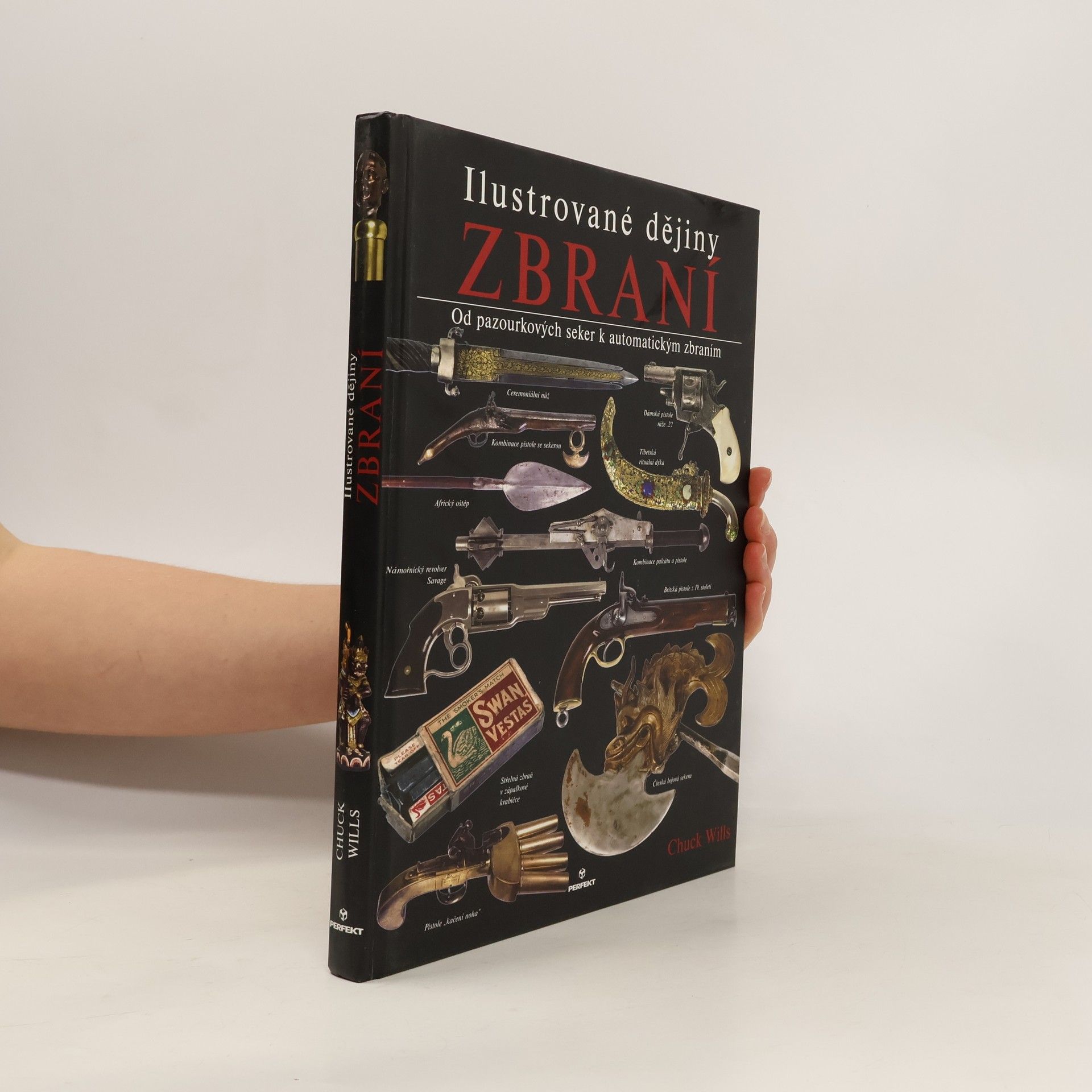 Charles Wills Ilustrované dějiny zbraní