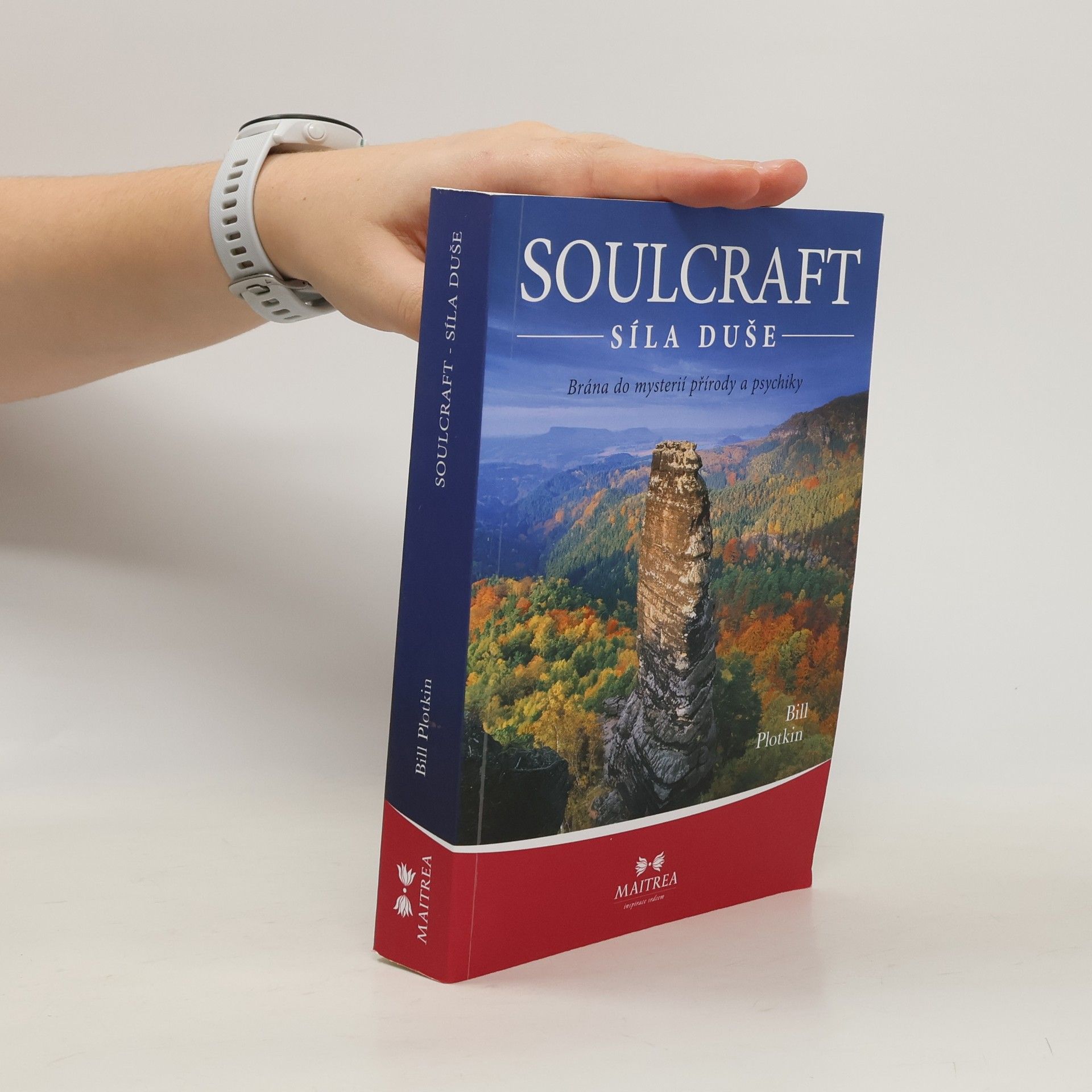 Bill Plotkin Soulcraft - síla duše: Brána do mysterií přírody a psychiky