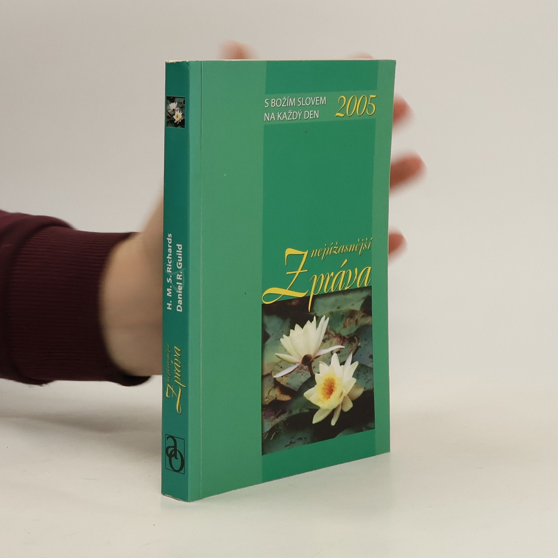 H. M. S. Harold Marshall Sylvester Richards Nejúžasnější zpráva : s božím slovem na každý den 2005