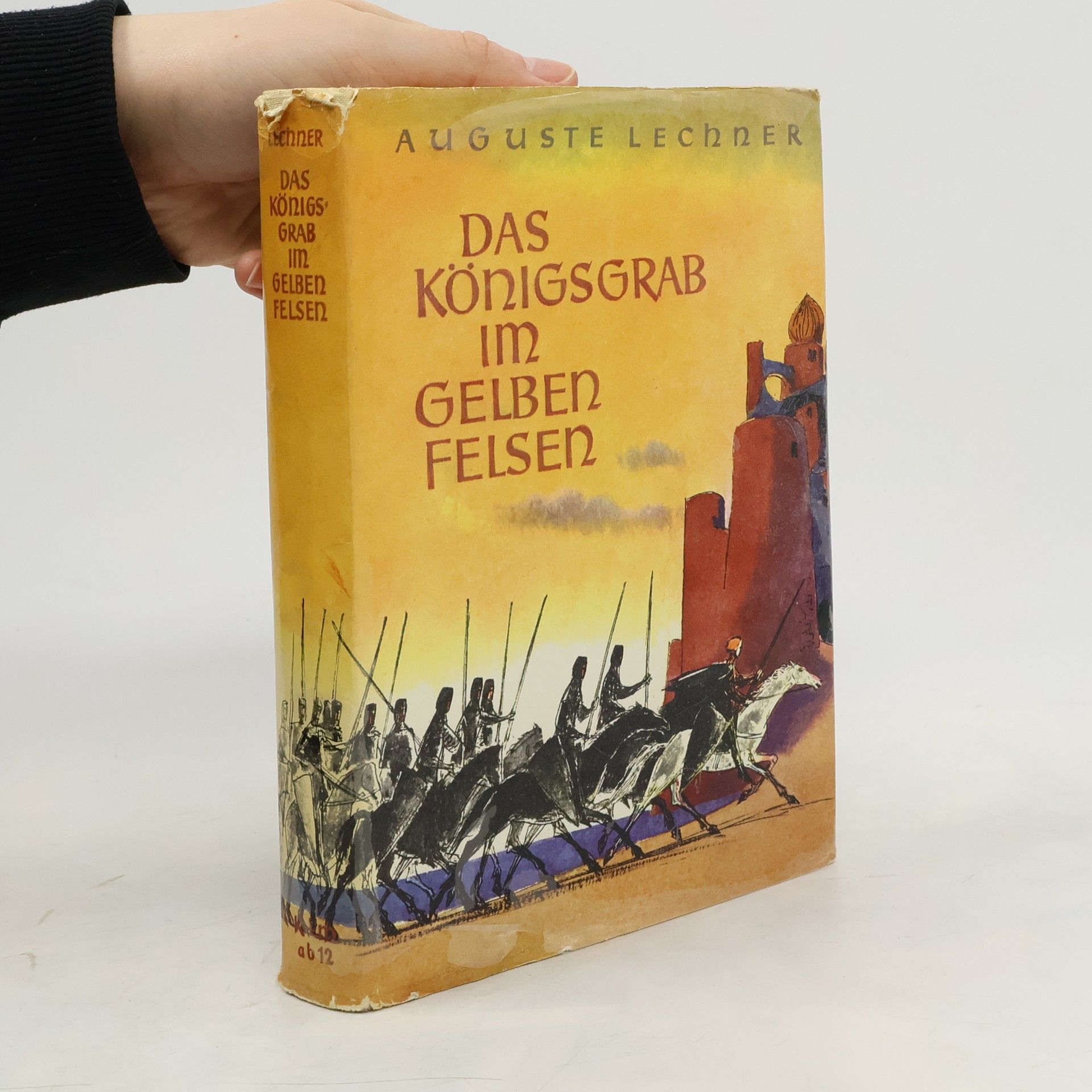 Auguste Lechner Das Königsgrab im gelben felsen