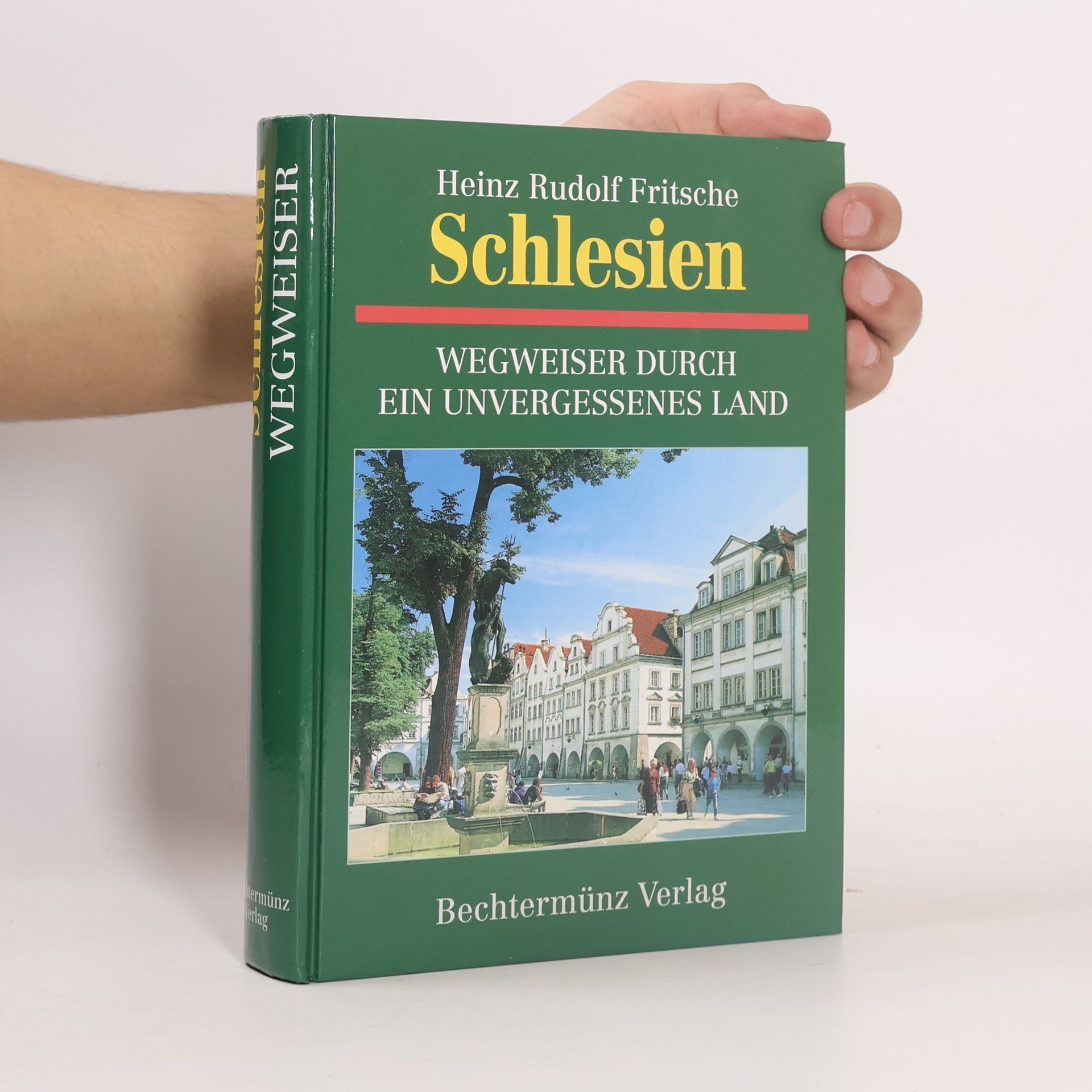 Heinz Rudolf Fritsche Schlesien : Wegweiser durch ein unvergessenes Land