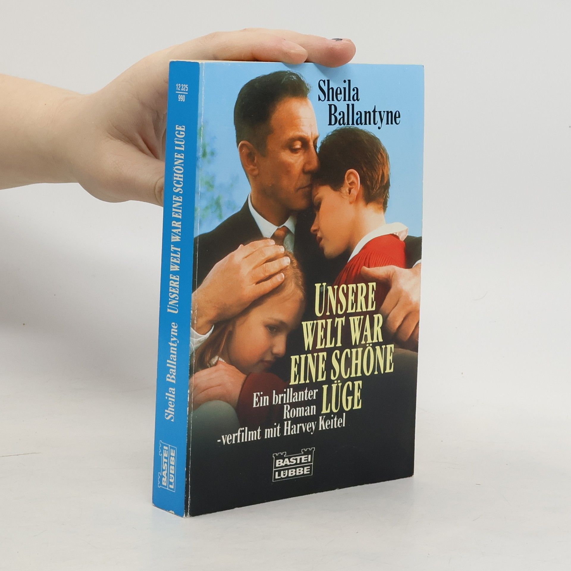 Sheila Ballantyne Unsere Welt war eine schöne Lüge