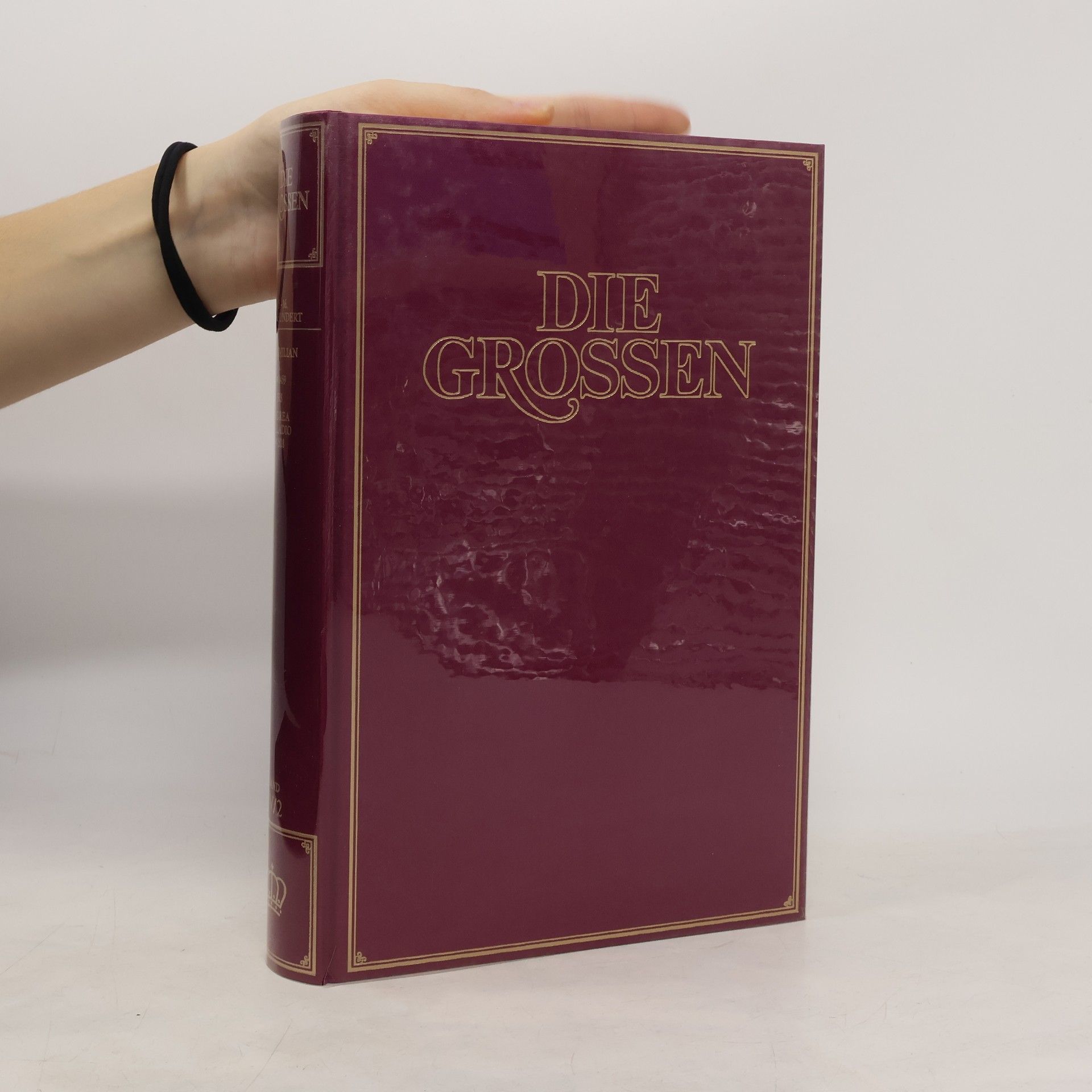 Die Grossen Leben und Leistung der sechshundert bedeutendsten Persönlichkeiten unserer Welt. band IV/2