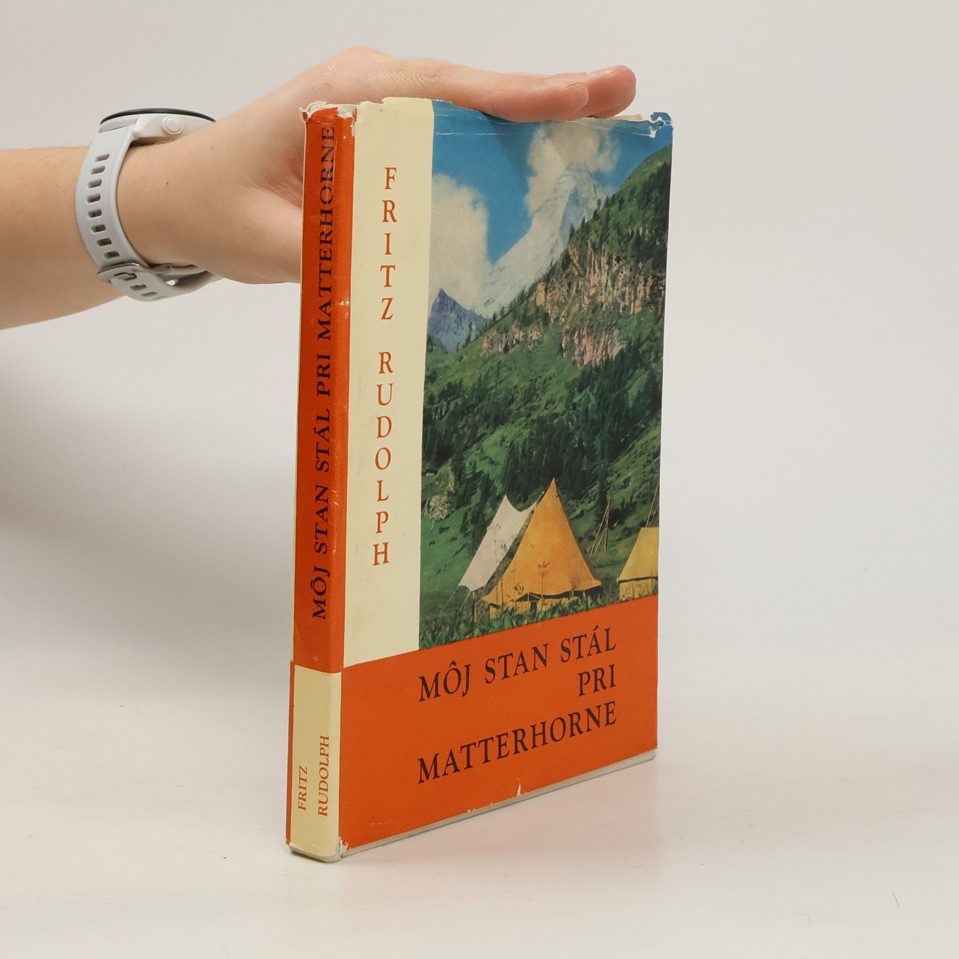 Fritz Rudolph Môj stan stál pri Matterhorne