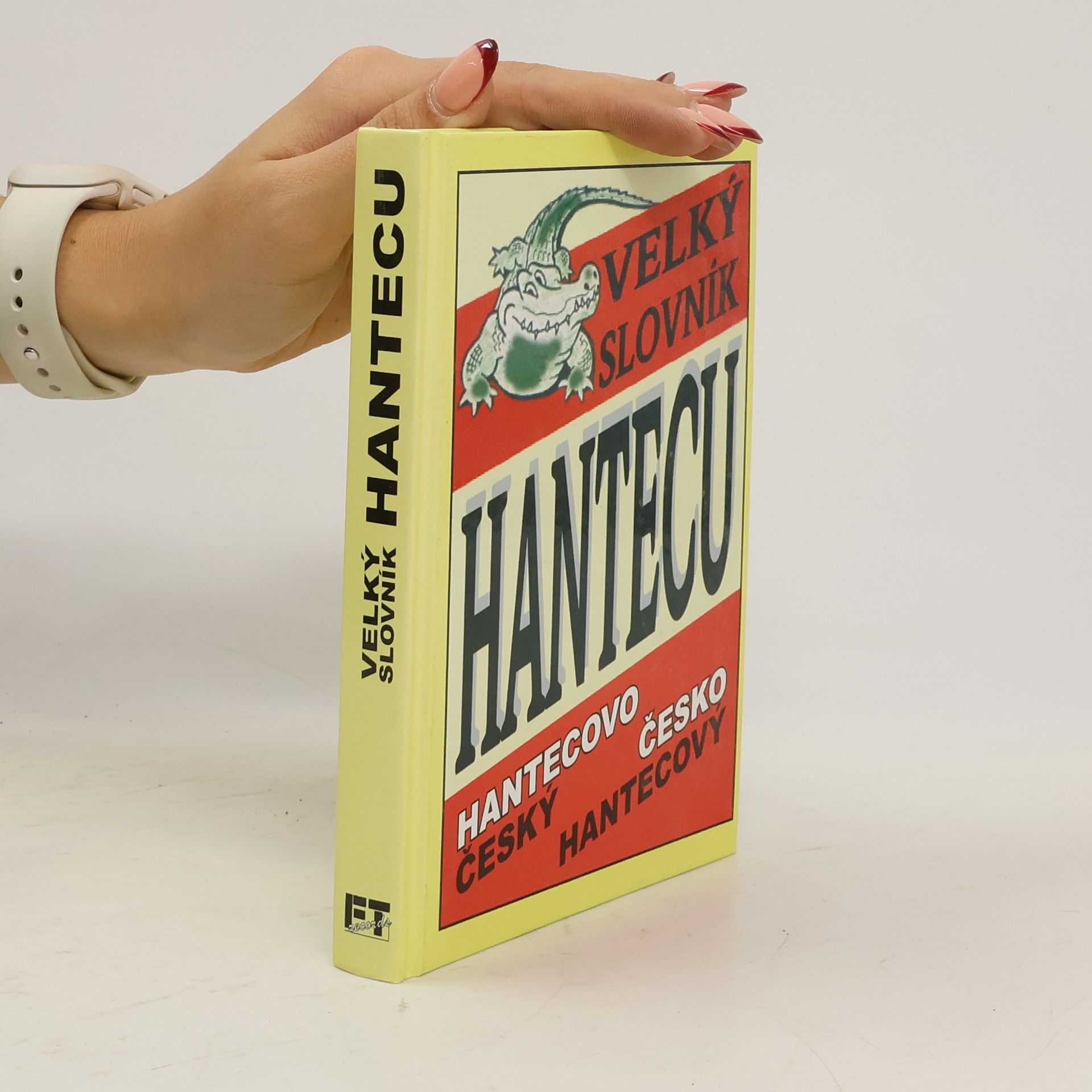 Velký slovník hantecu. Hanteco-český, česko-hantecový.