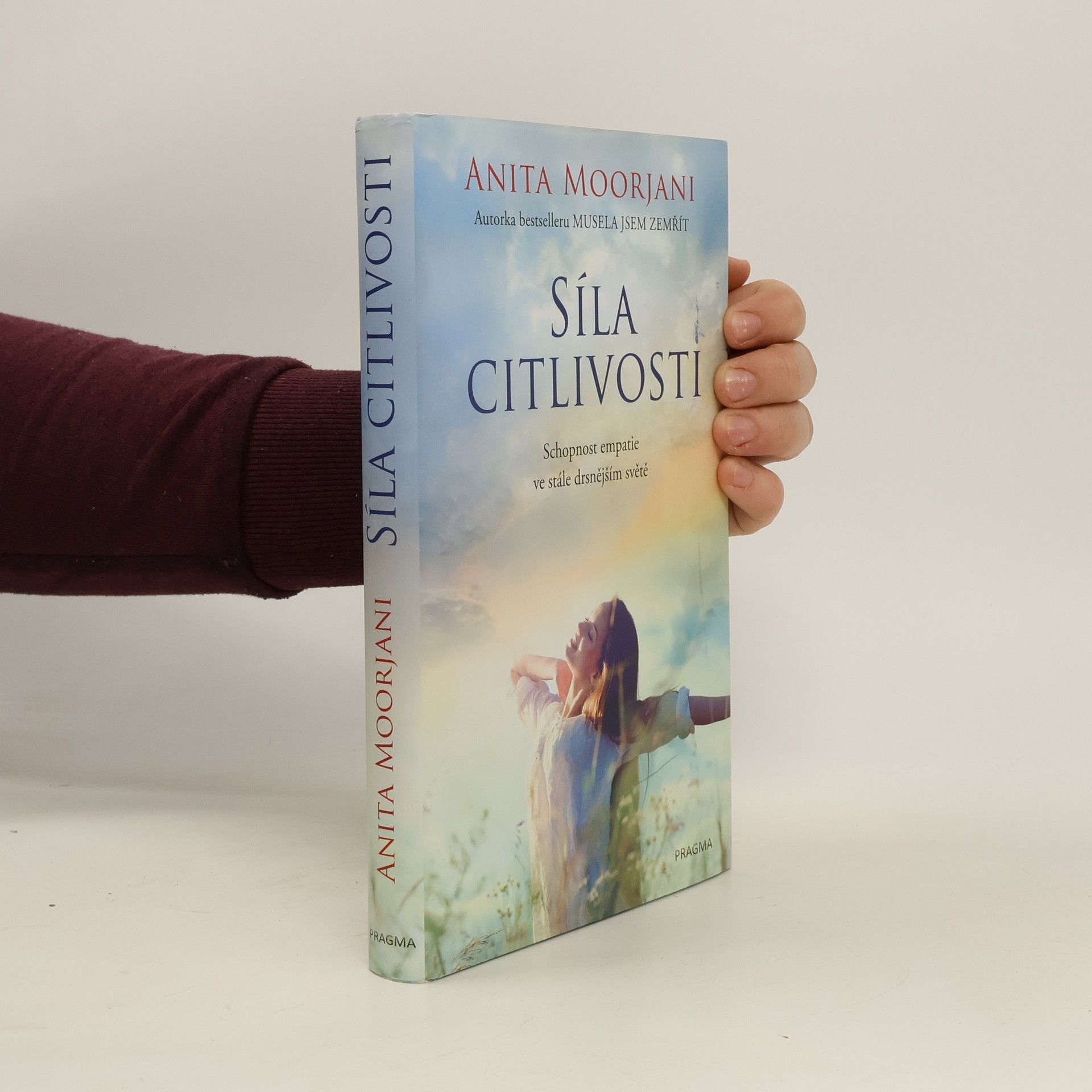 Anita Moorjani Síla citlivosti : schopnost empatie ve stále drsnějším světě