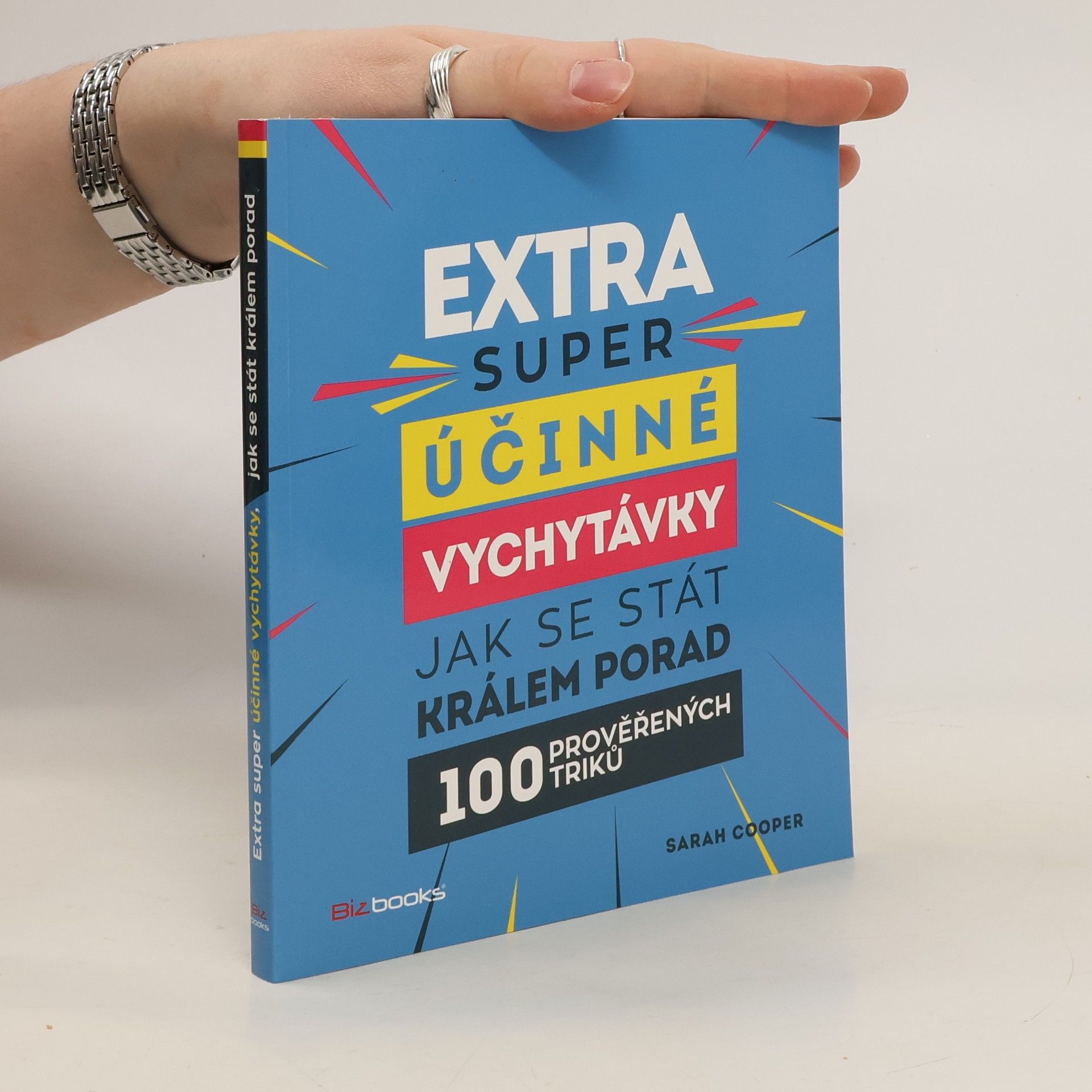 Sarah Cooper Extra super účinné vychytávky jak se stát králem porad: 100 prověřených triků