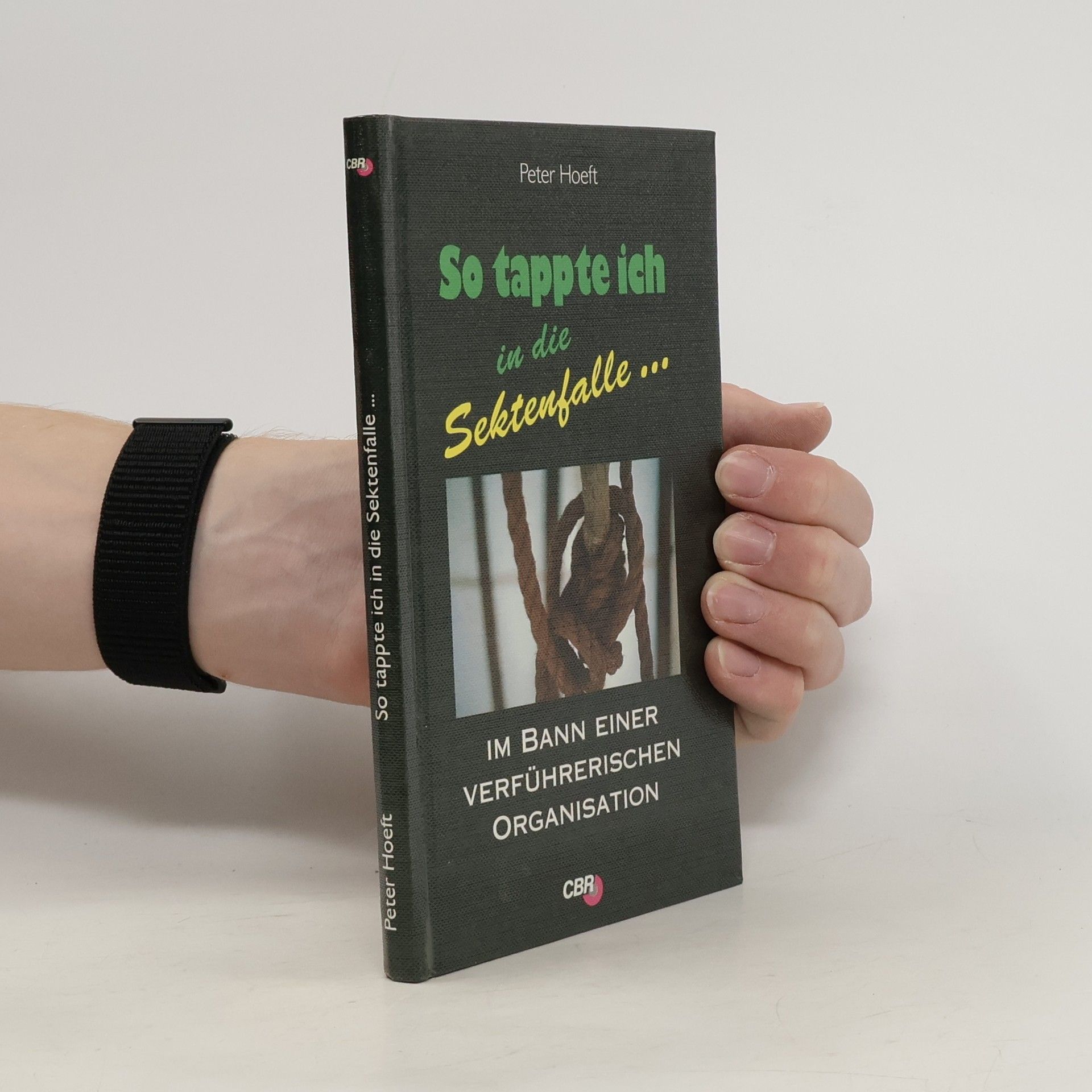 Peter Hoeft So tappte ich in die Sektenfalle