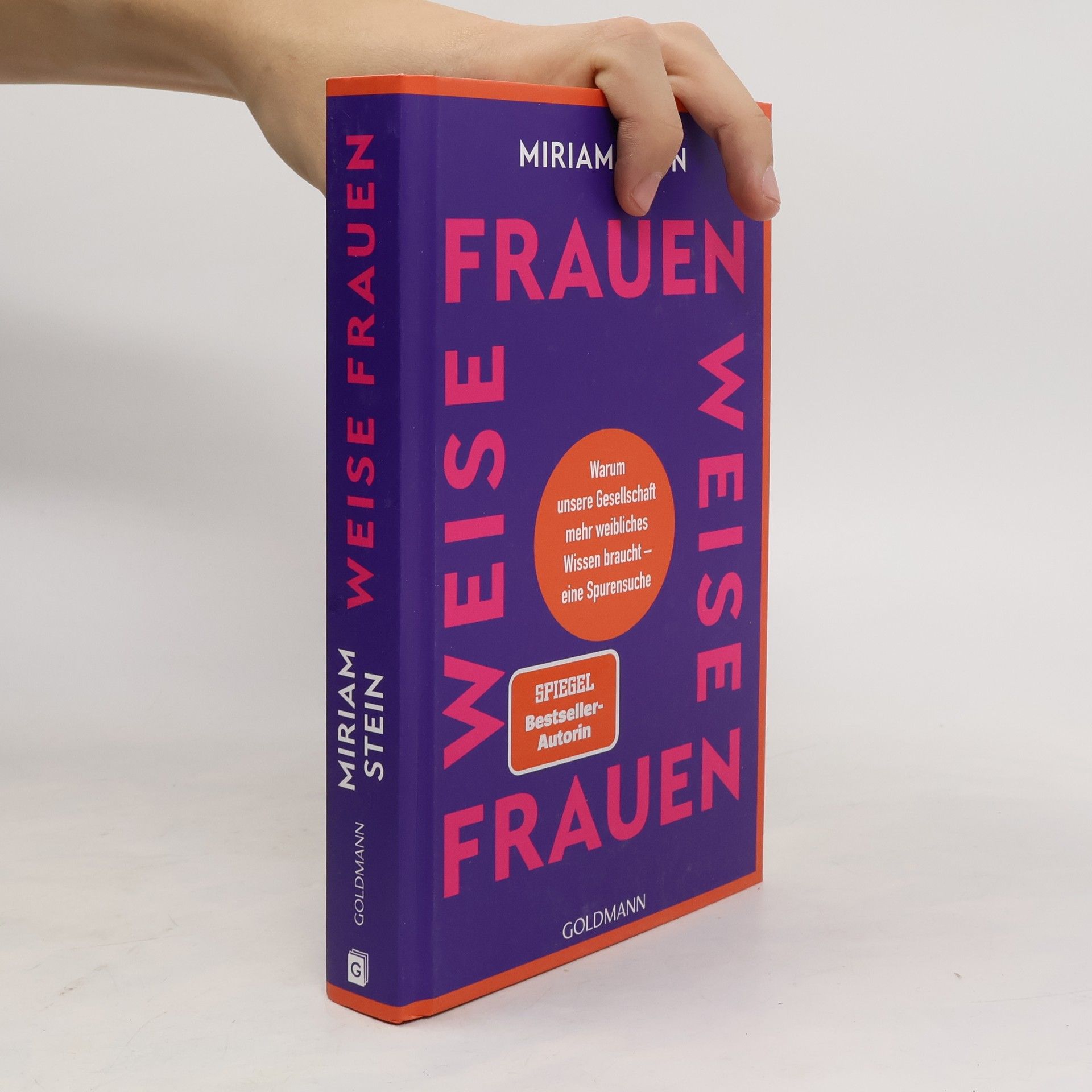 Weise Frauen. Warum unsere Gesellschaft mehr weibliches Wissen braucht – eine Spurensuche