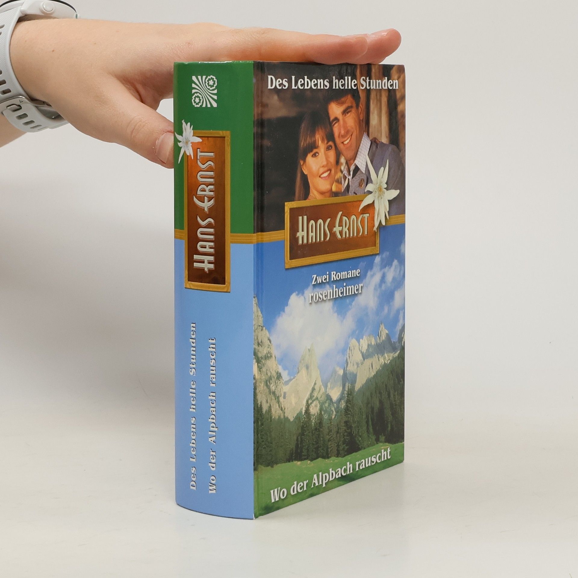 Hans Ernst Des Lebens helle Stunden. Wo der Alpbach rauscht