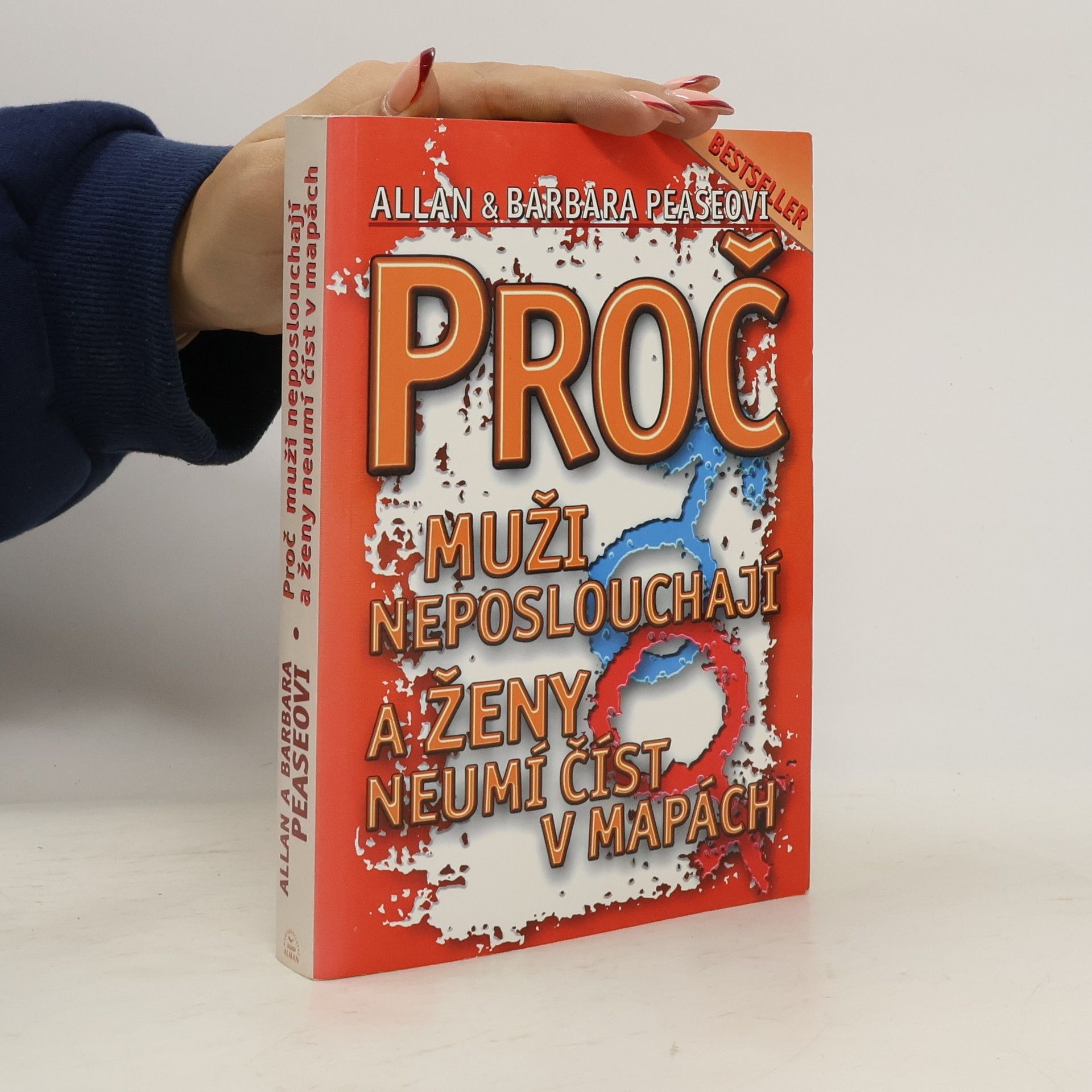 Allan Pease Proč muži neposlouchají a ženy neumí číst v mapách