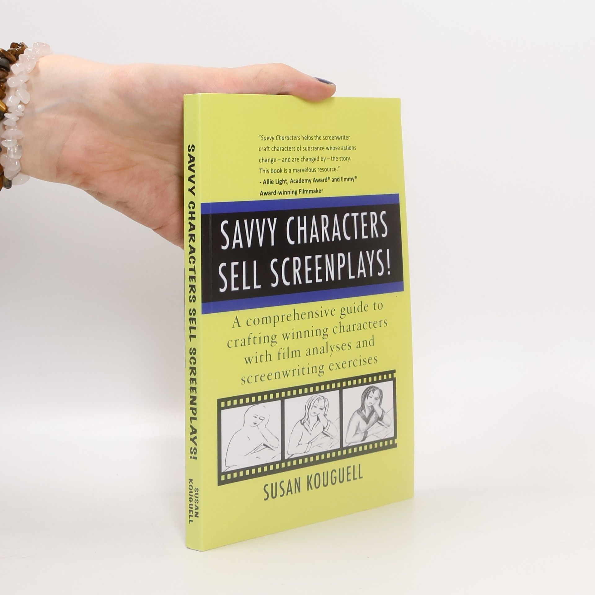 Susan Kouguell Savvy Characters Sell Screenplays!